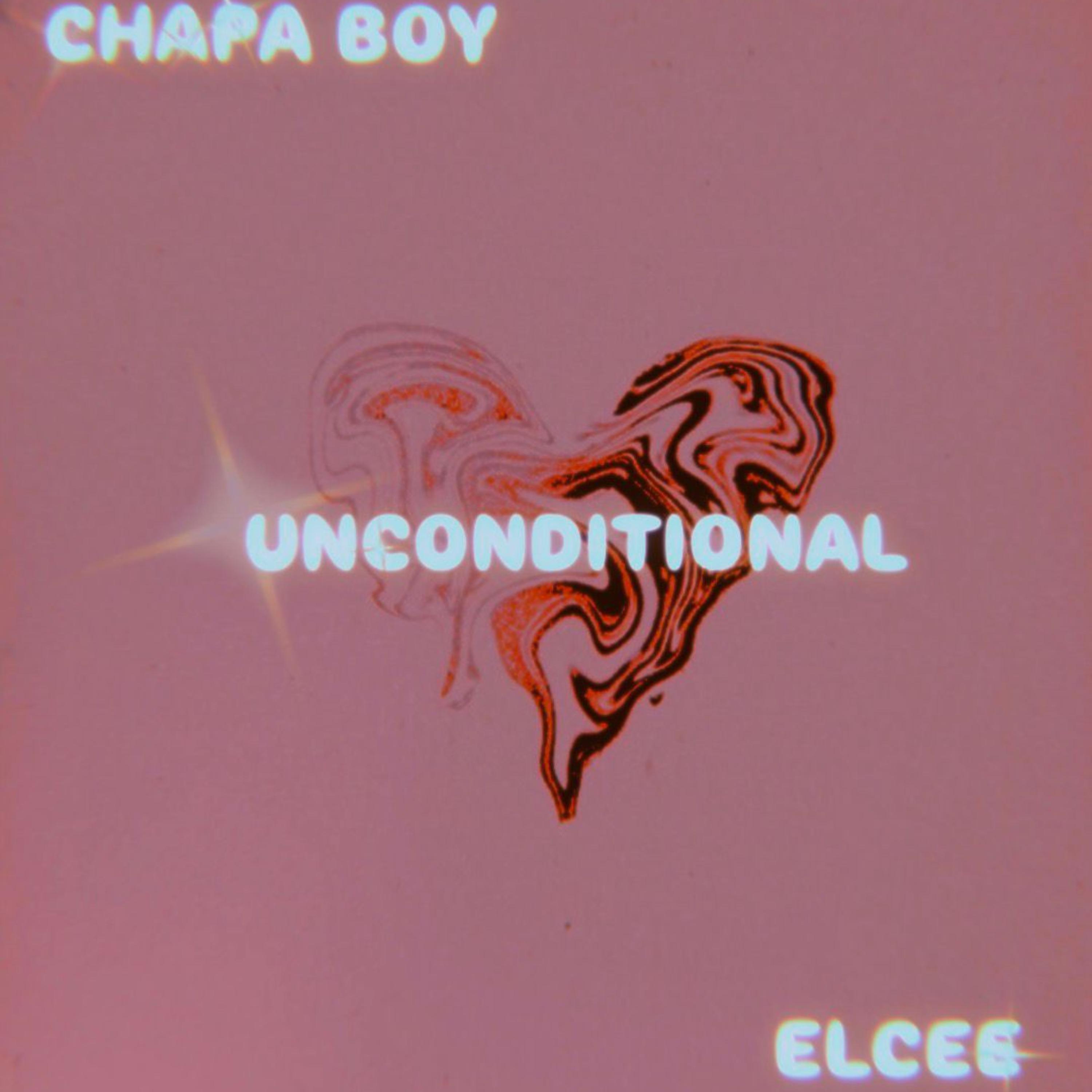UNCONDITIONAL by CHAPA BOY