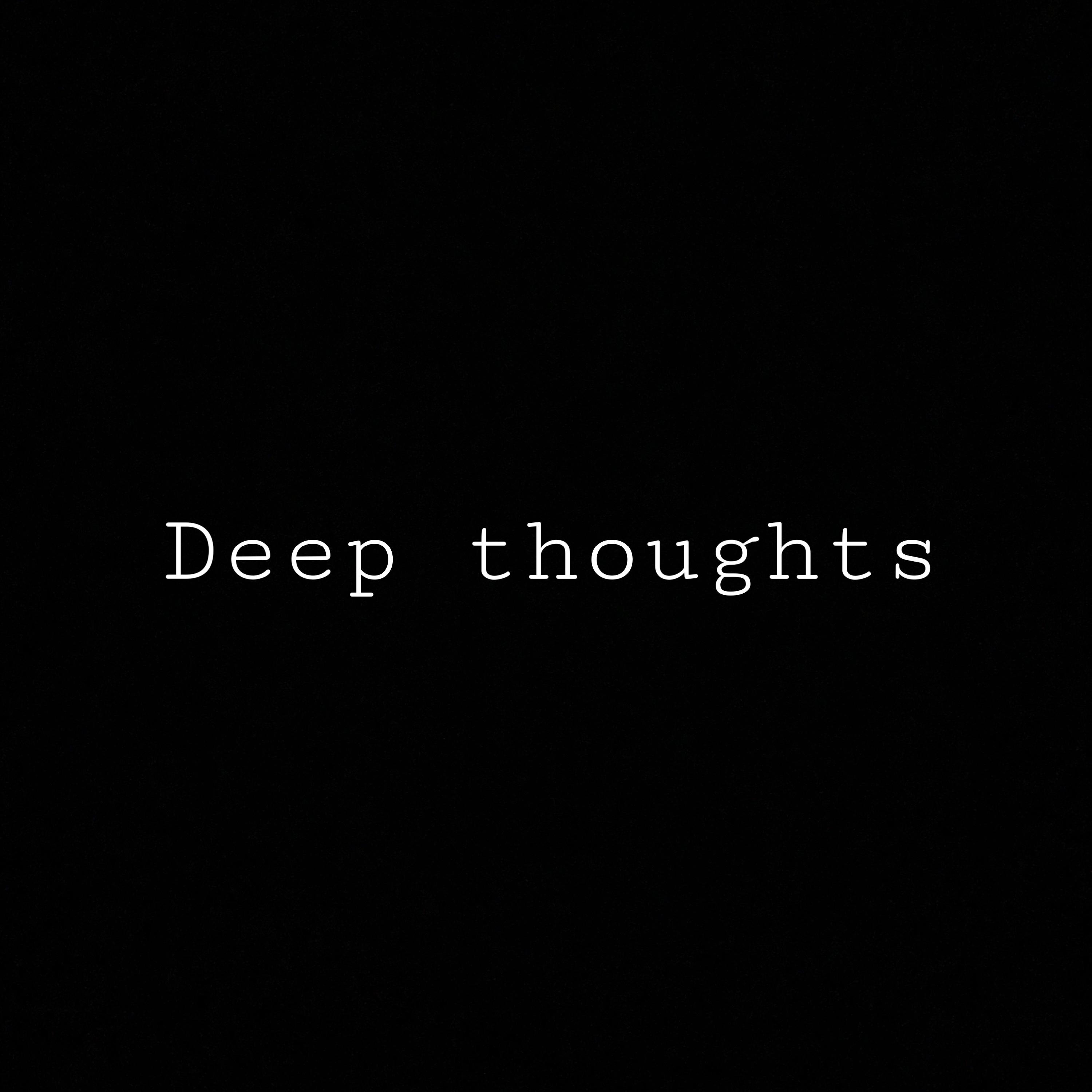 Deep Thoughts artwork