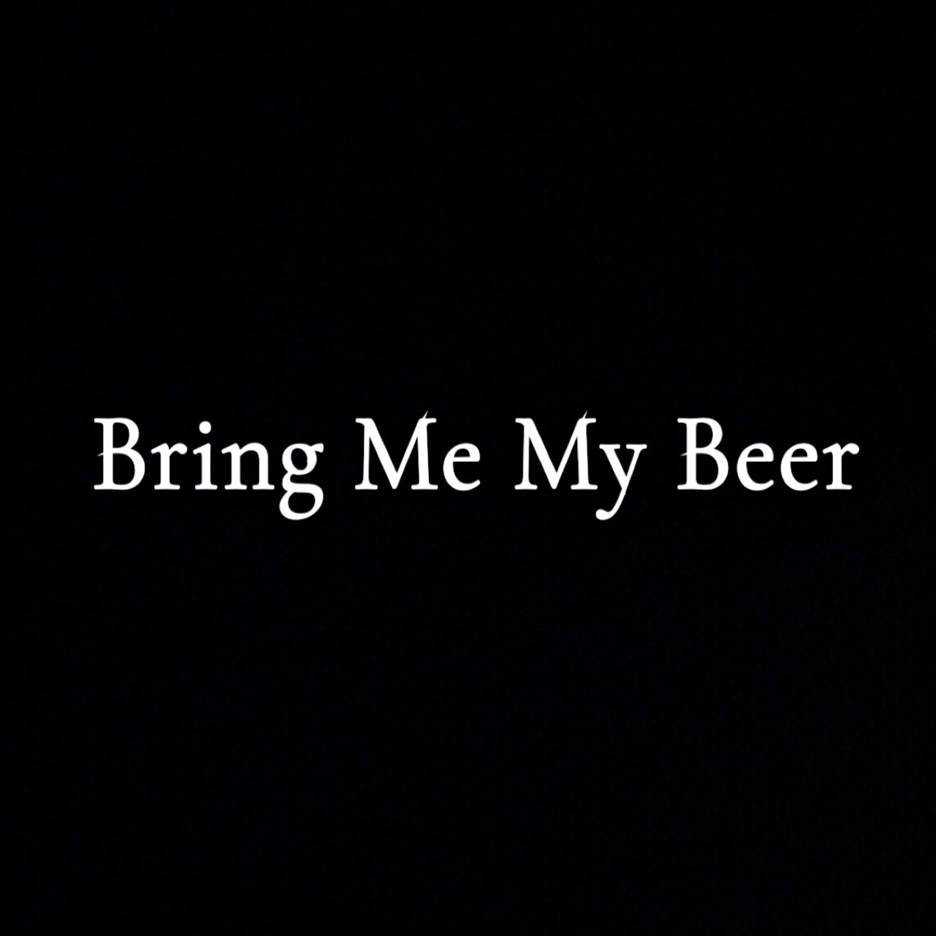 Bring Me My Beer artwork