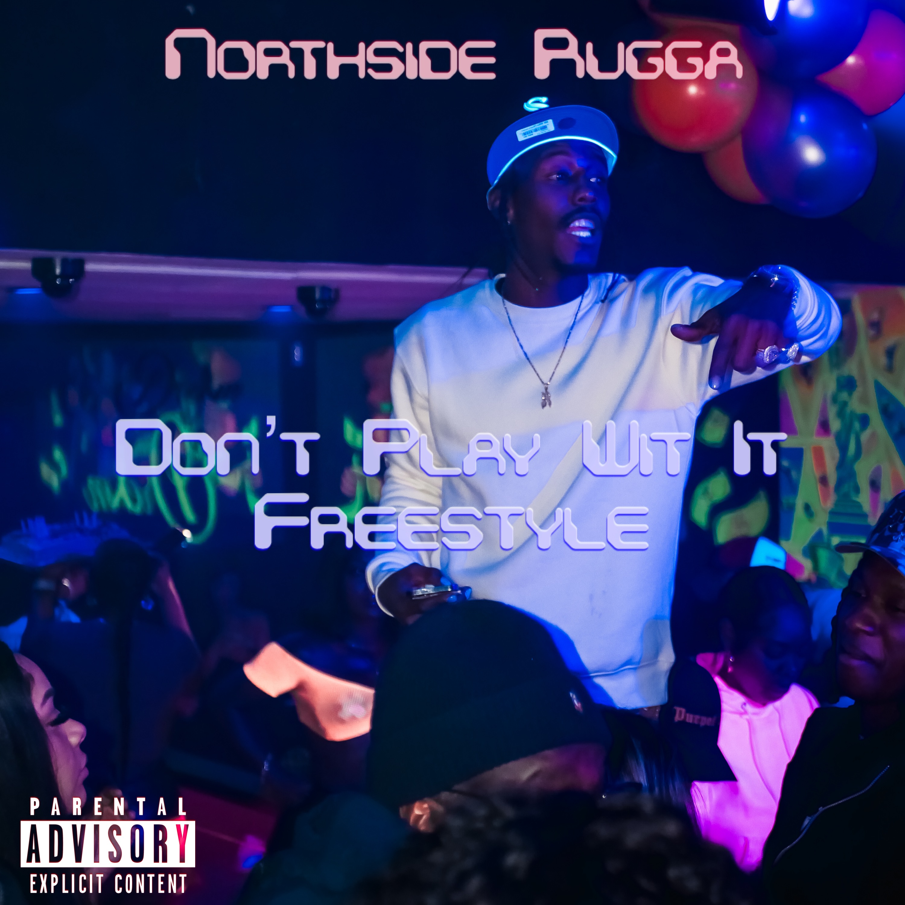 DON'T PLAY WIT IT by Northside Rugga cover art