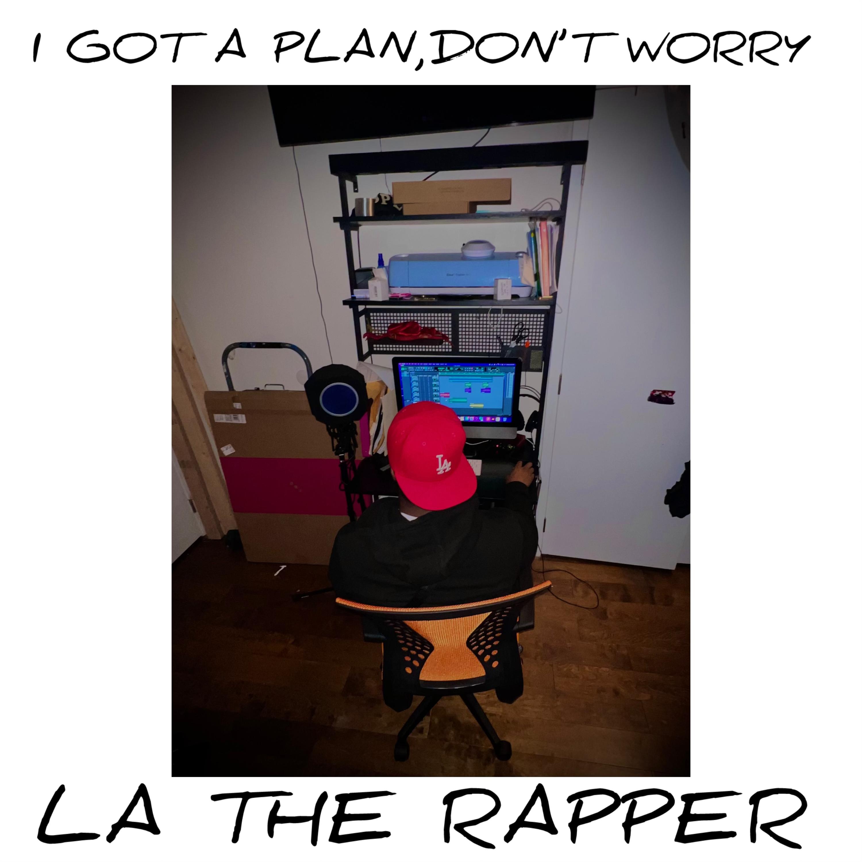 I GOT A PLAN, DONT WORRY artwork