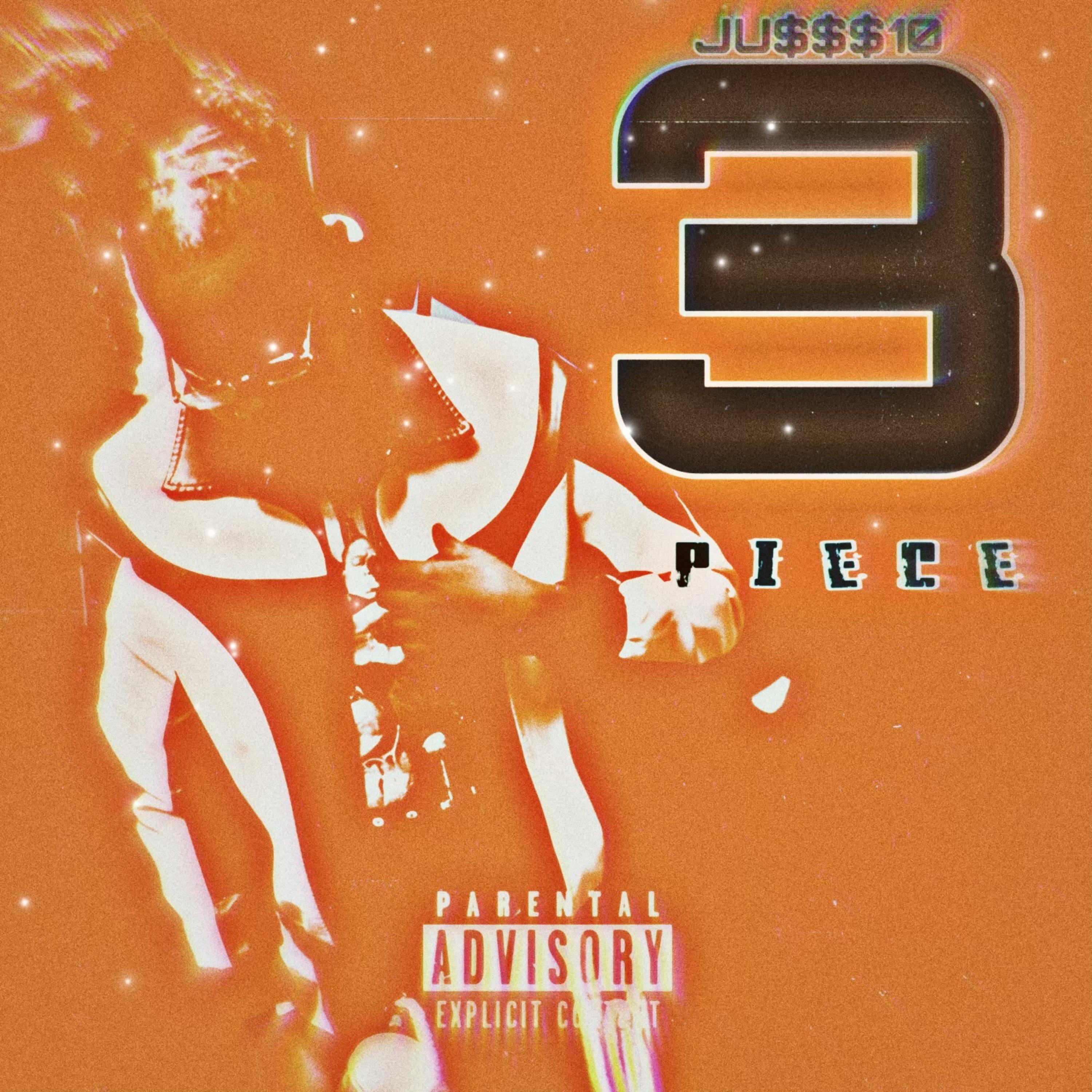 3 PIECE by Ju$$$ 10 cover art