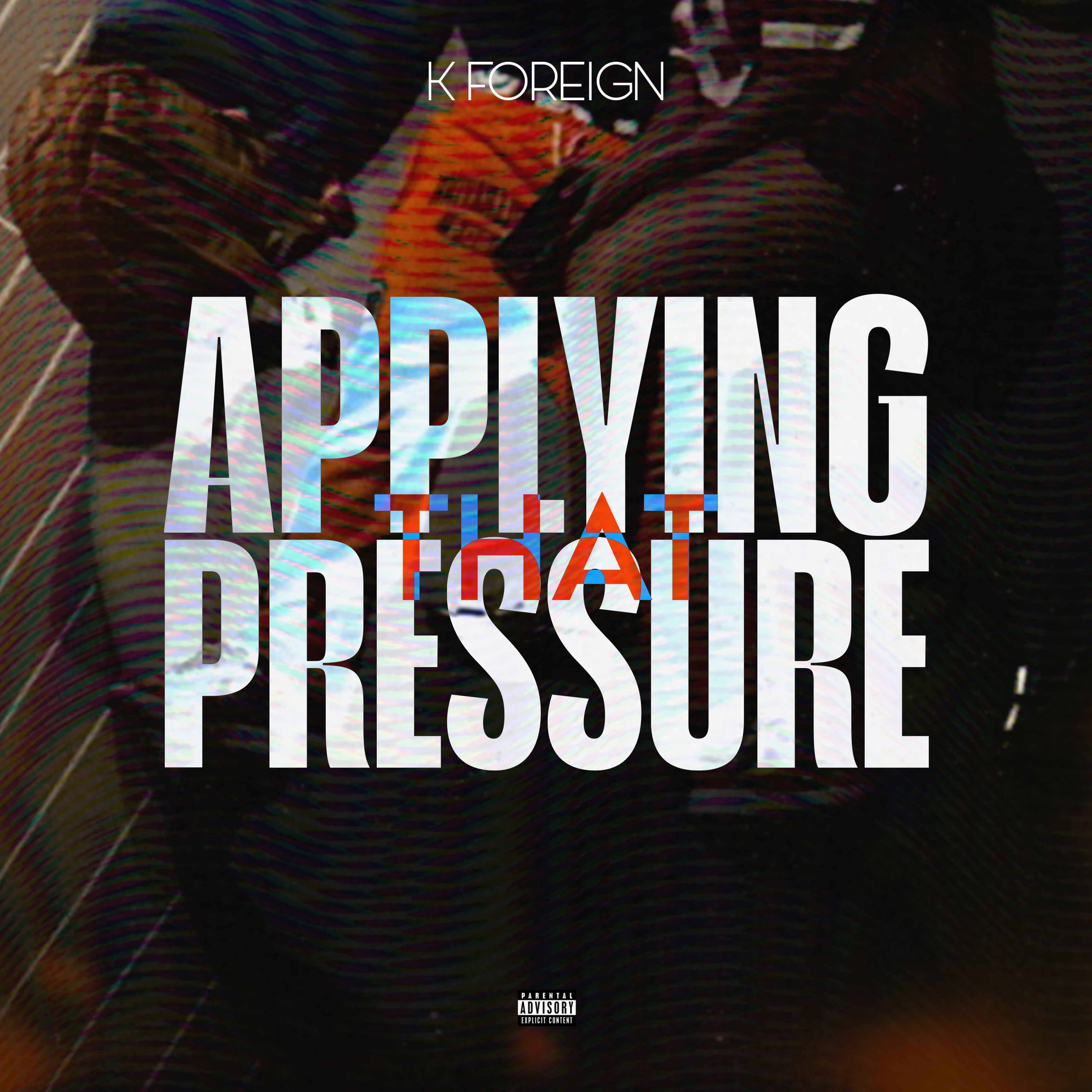 Applying That Pressure by K Foreign cover art