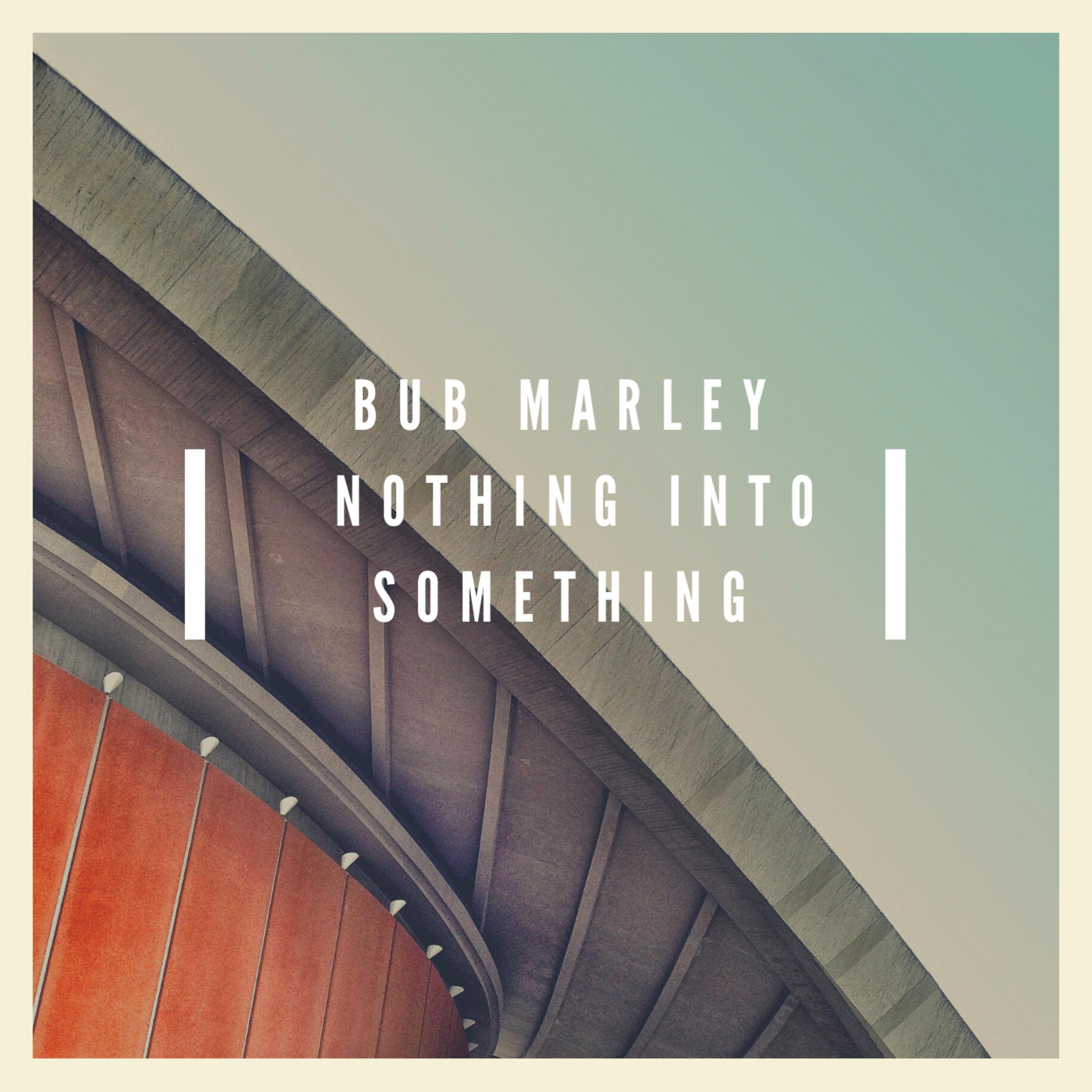 Nothing Into Something artwork