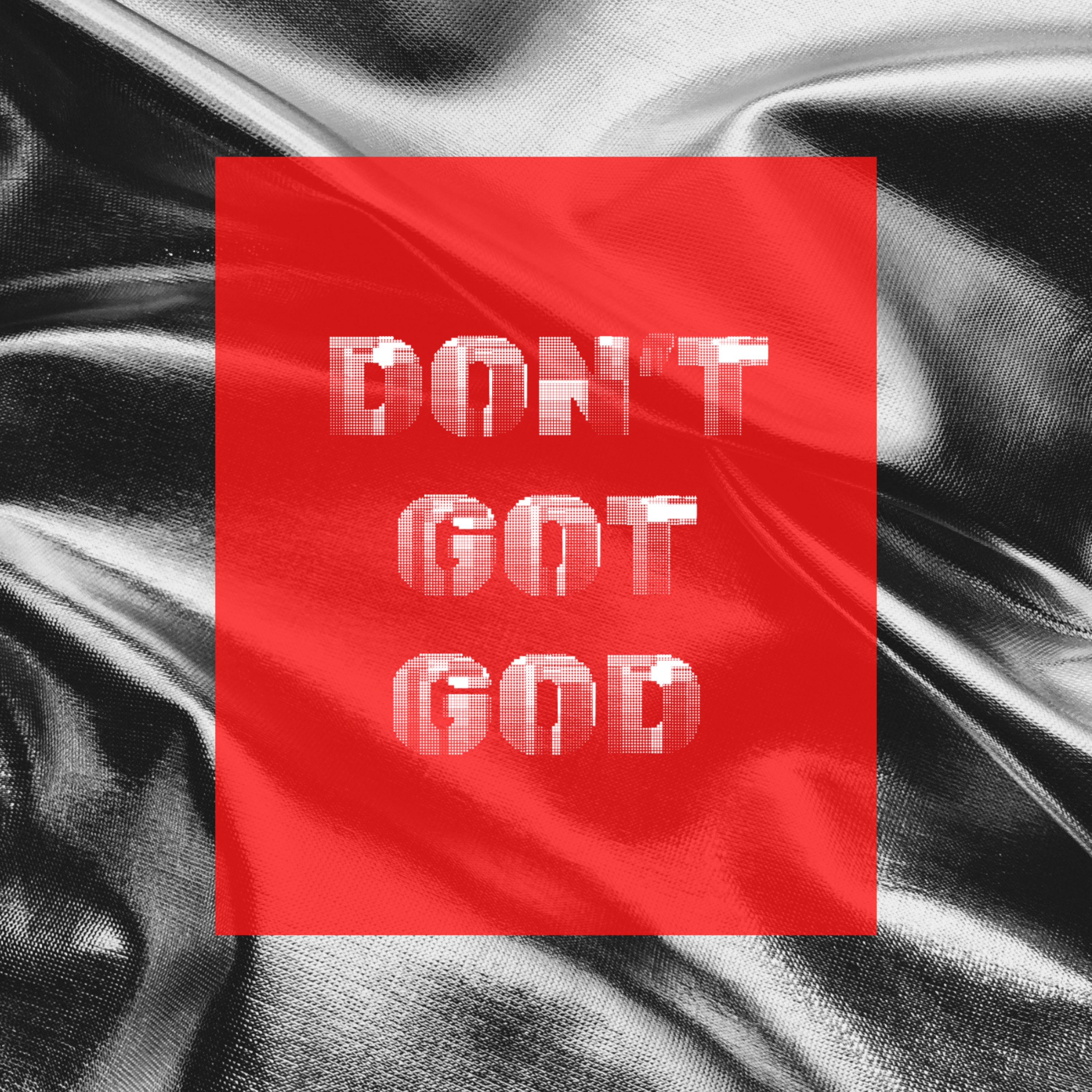 Don’t Got God artwork