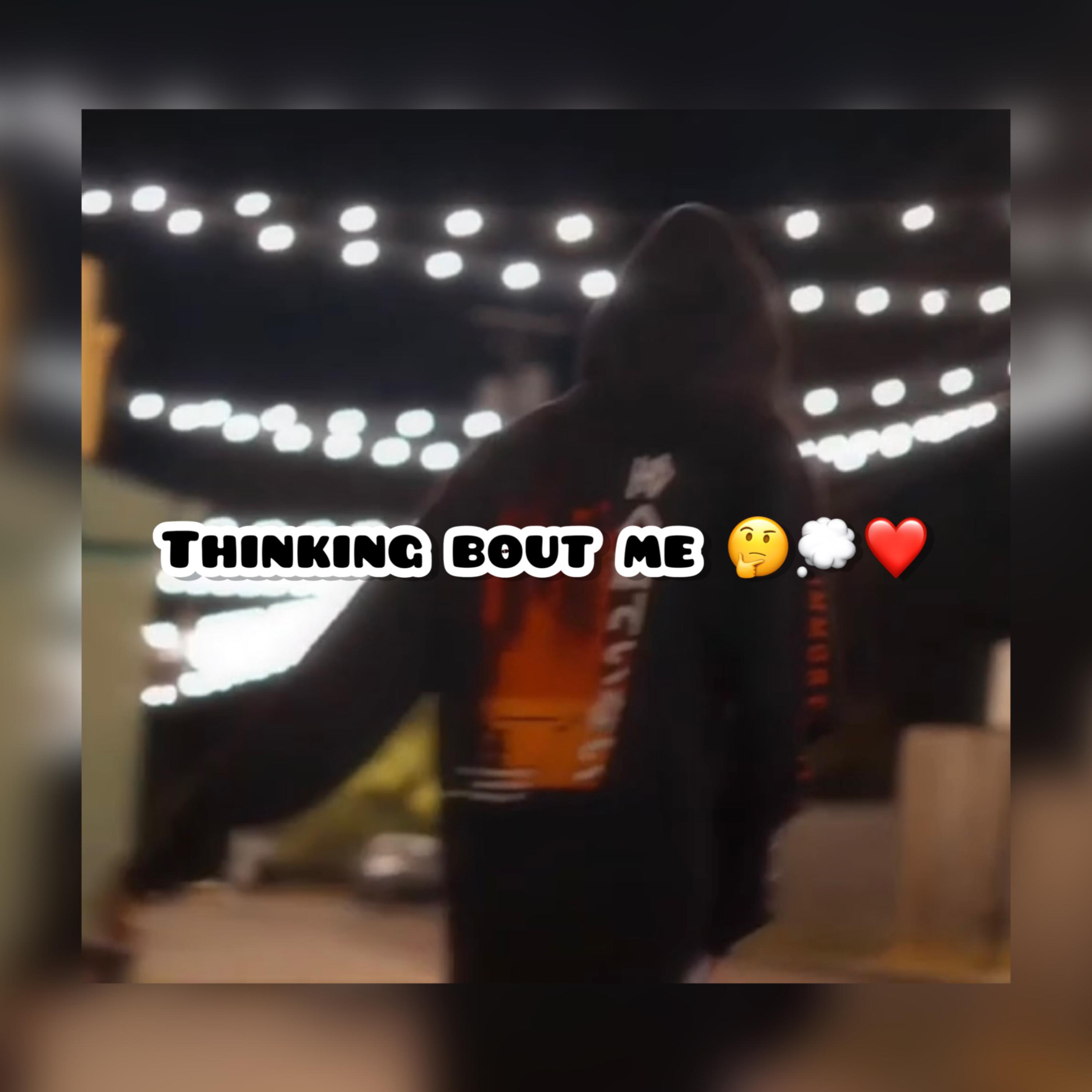 THINKING BOUT ME artwork