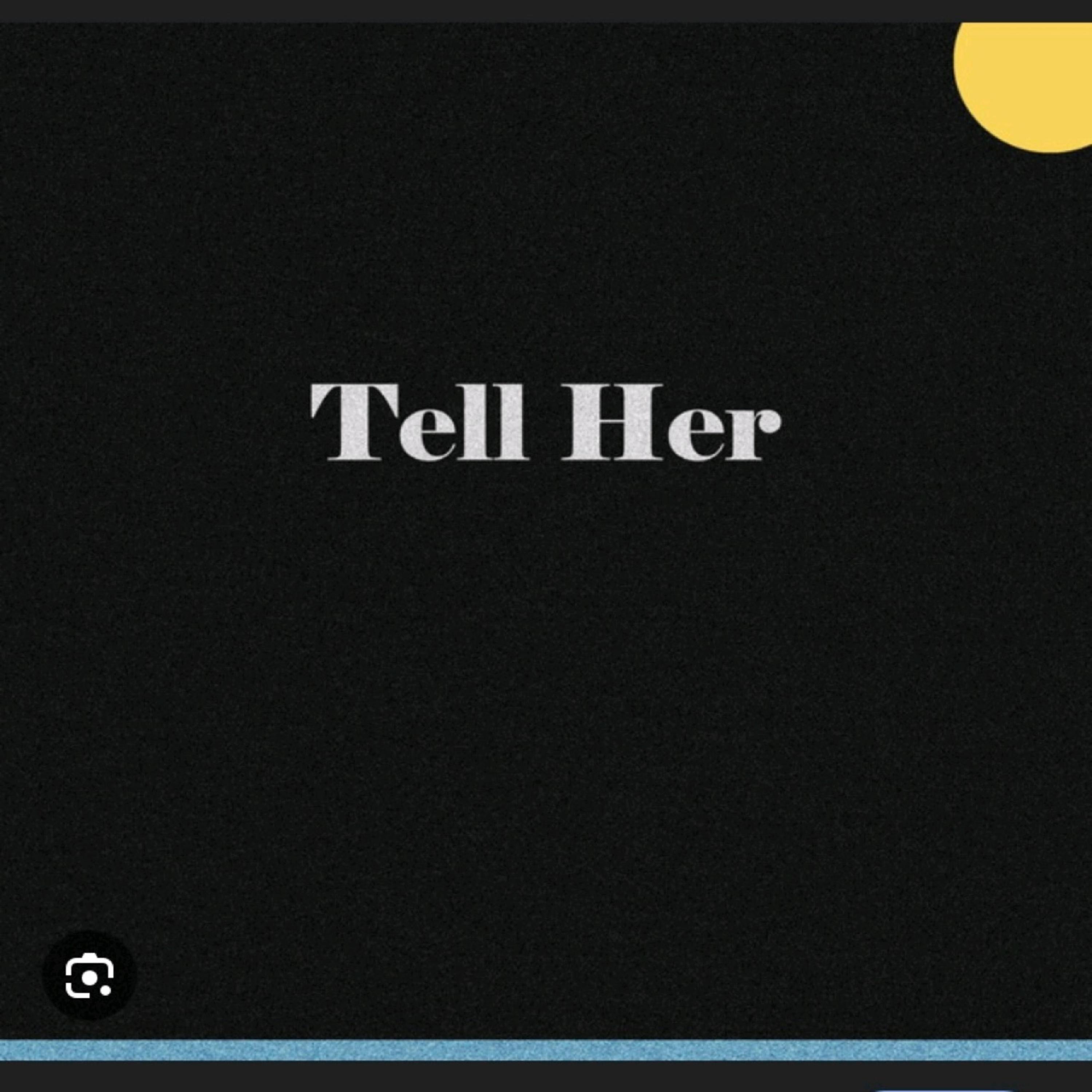 Tell Her artwork