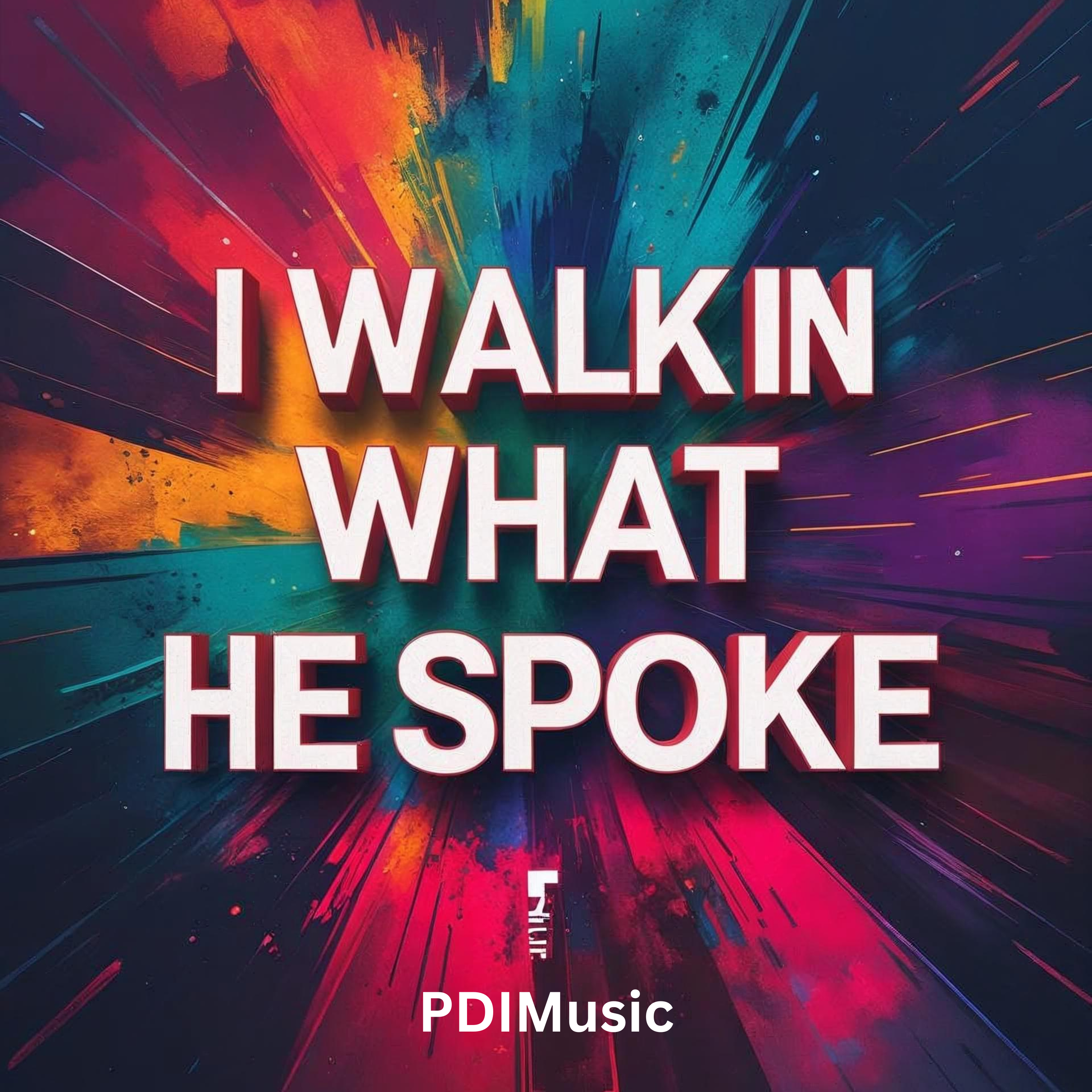 I Walk In What He Spoke artwork