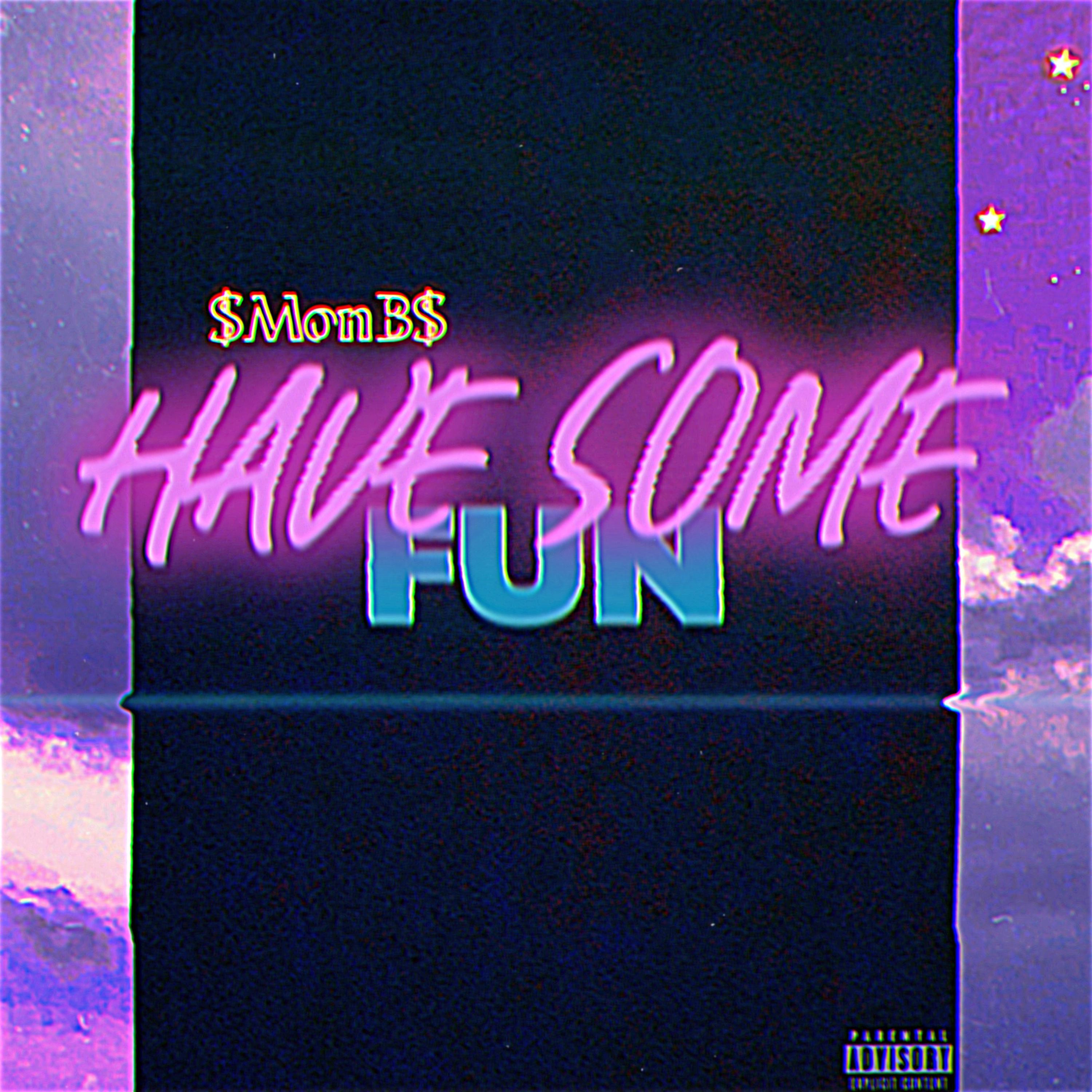 Have Some Fun by $MonB$ cover art