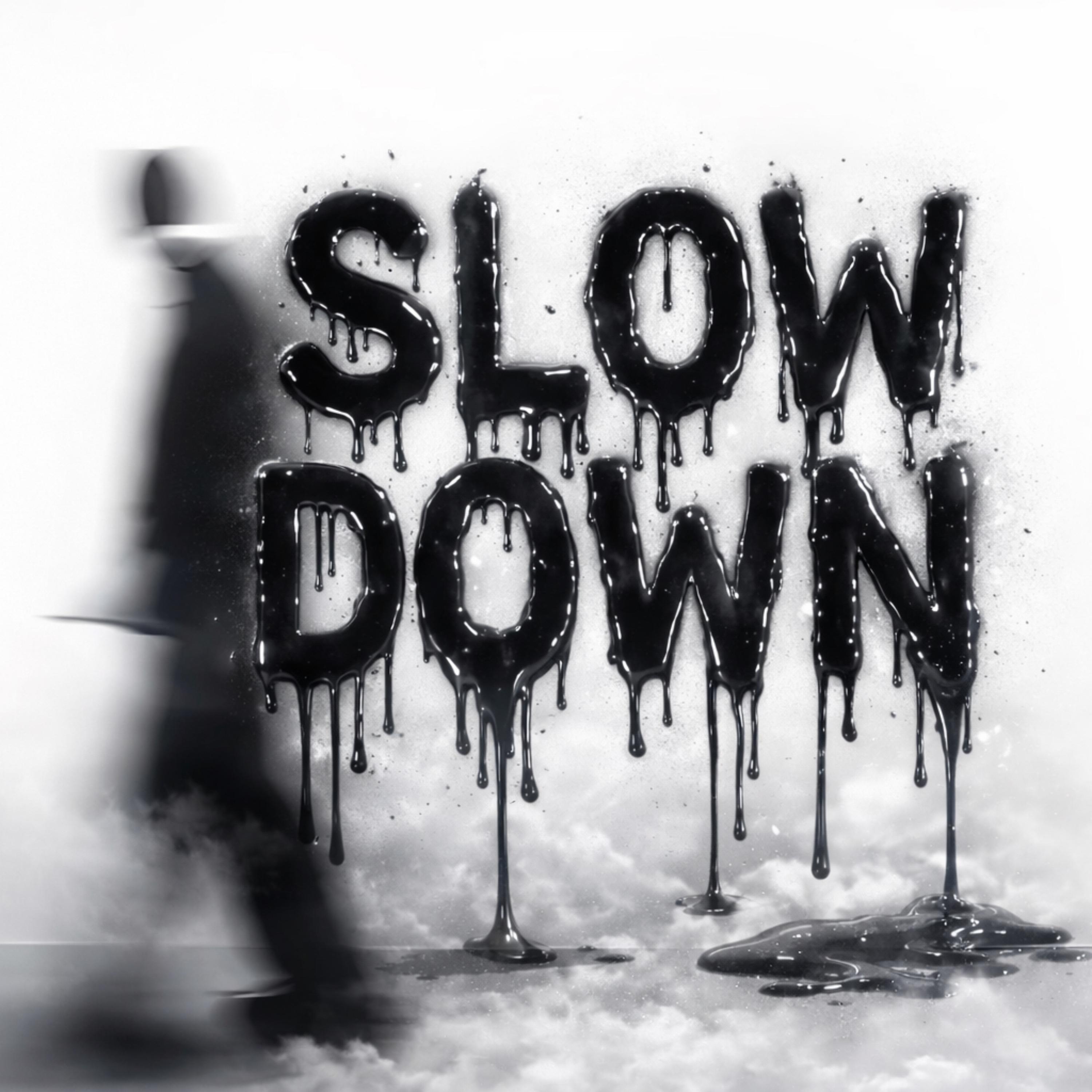 Slow Down artwork