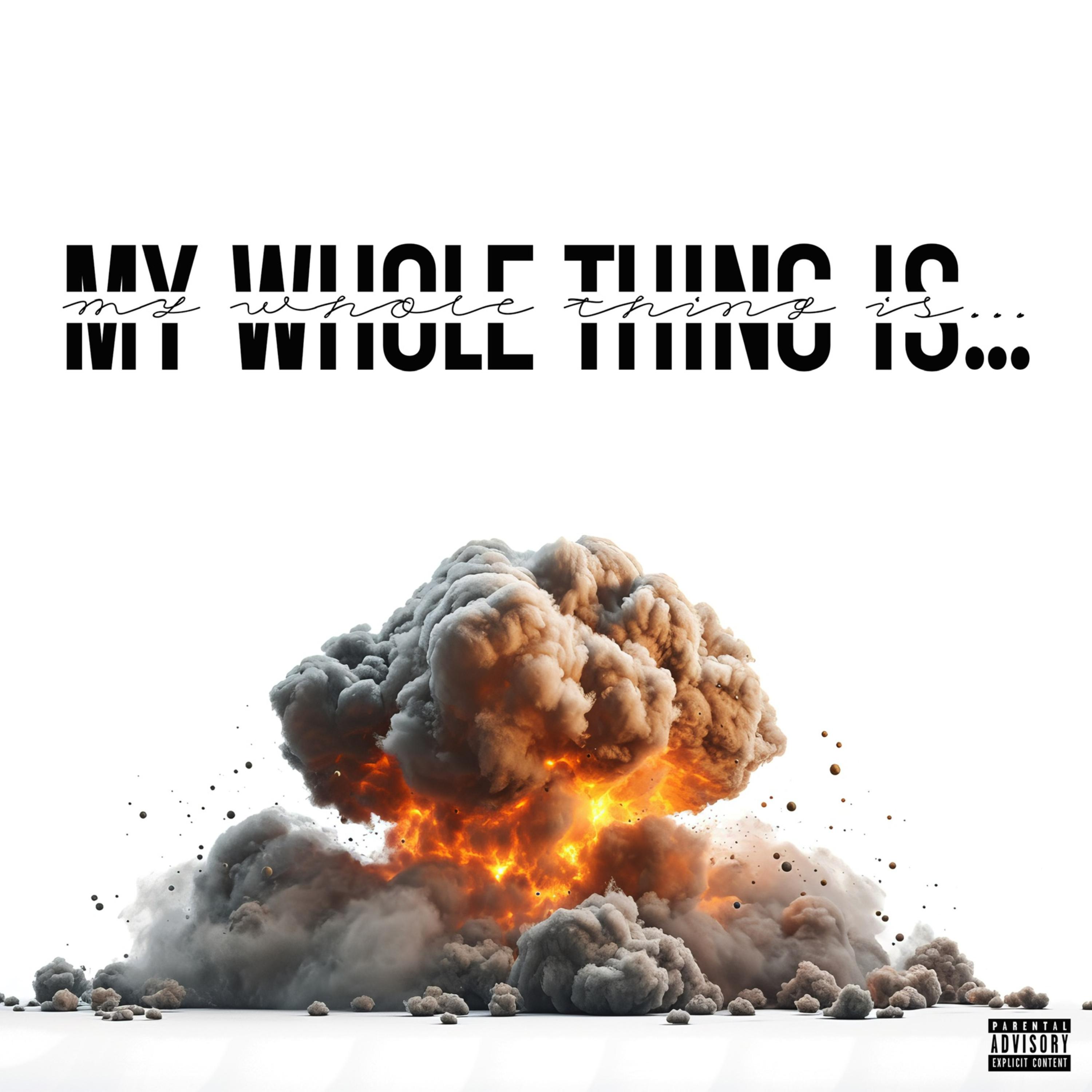 My Whole Thing Is… artwork