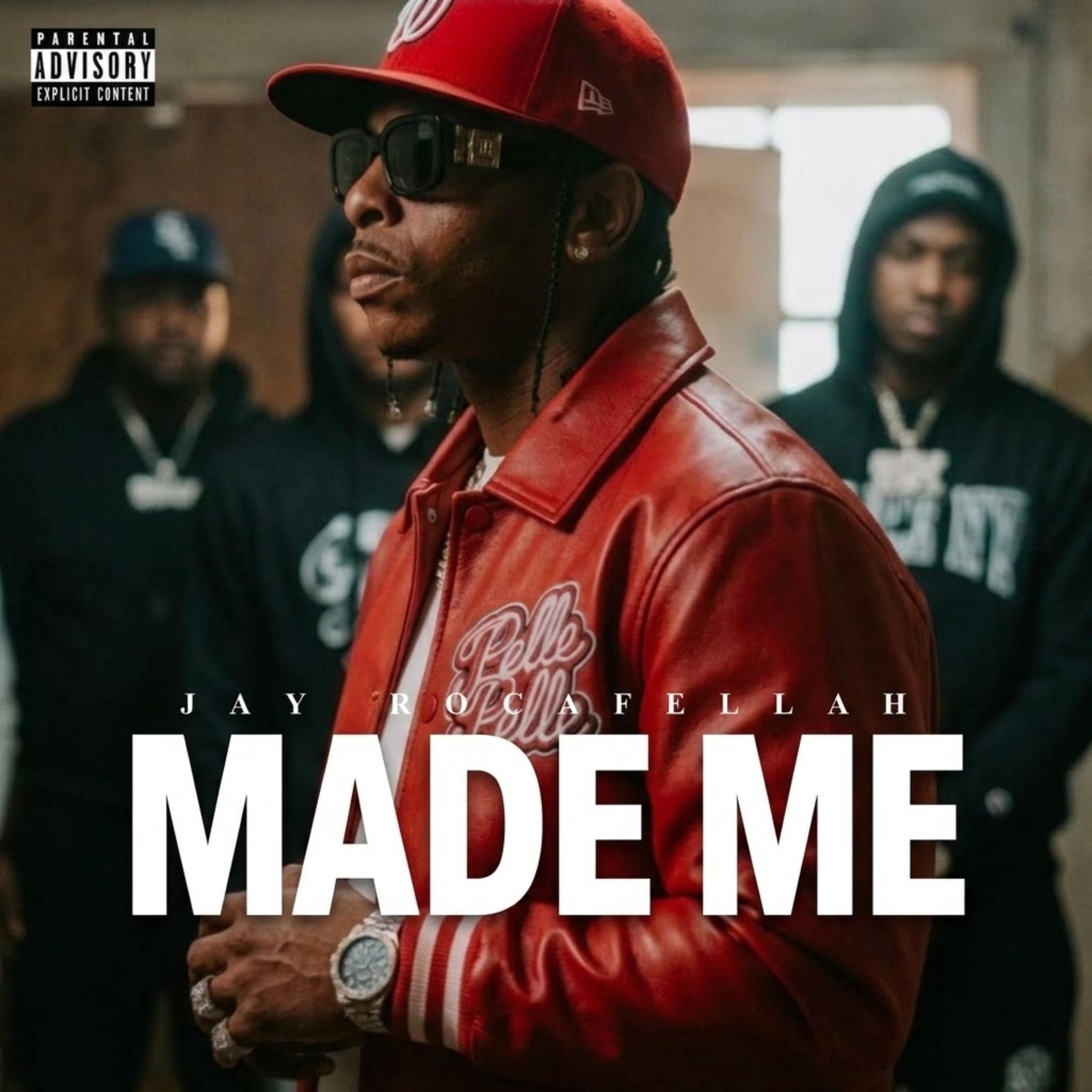 Made Me by Jay Rocafellah cover art