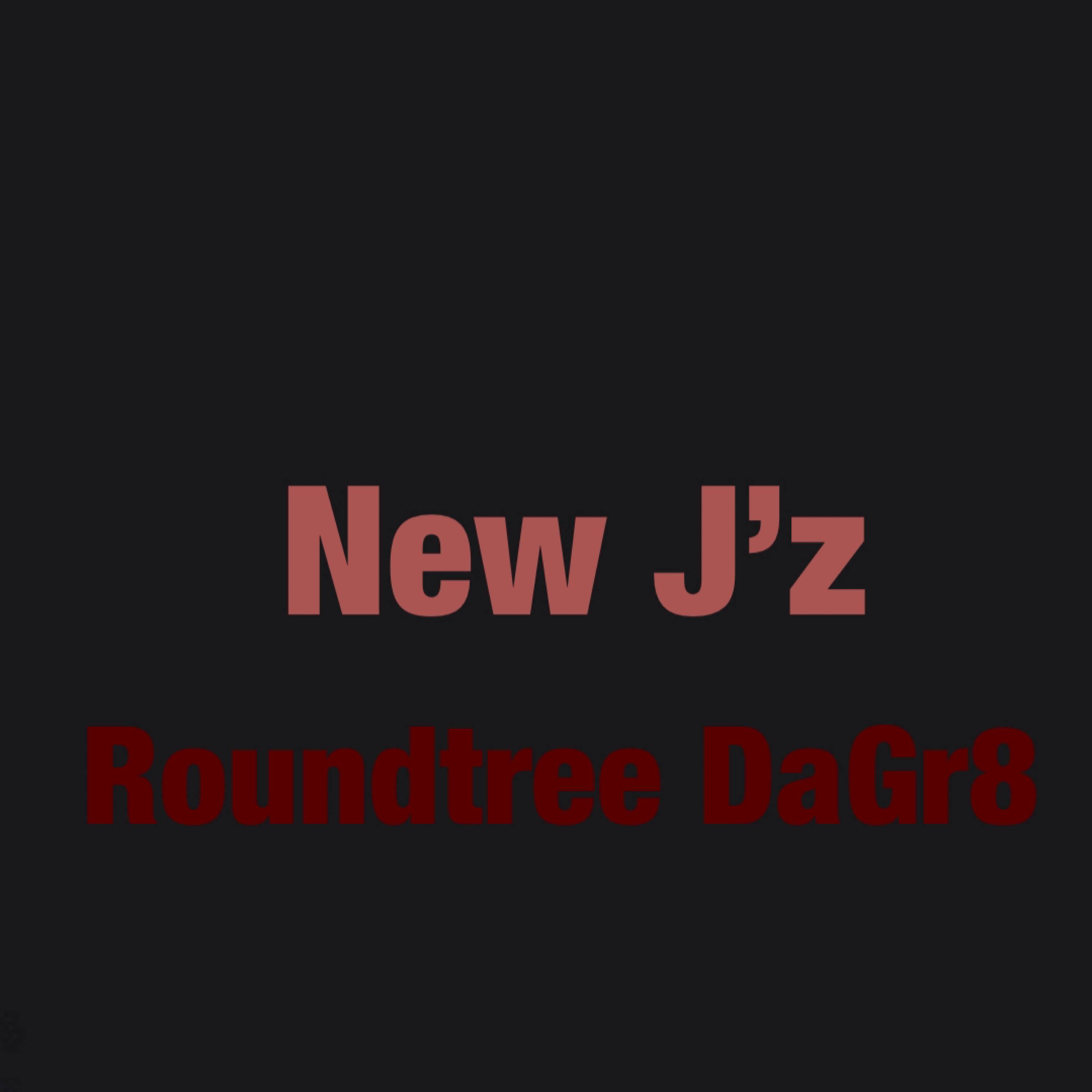 New J'z by Roundtree DaGr8 cover art