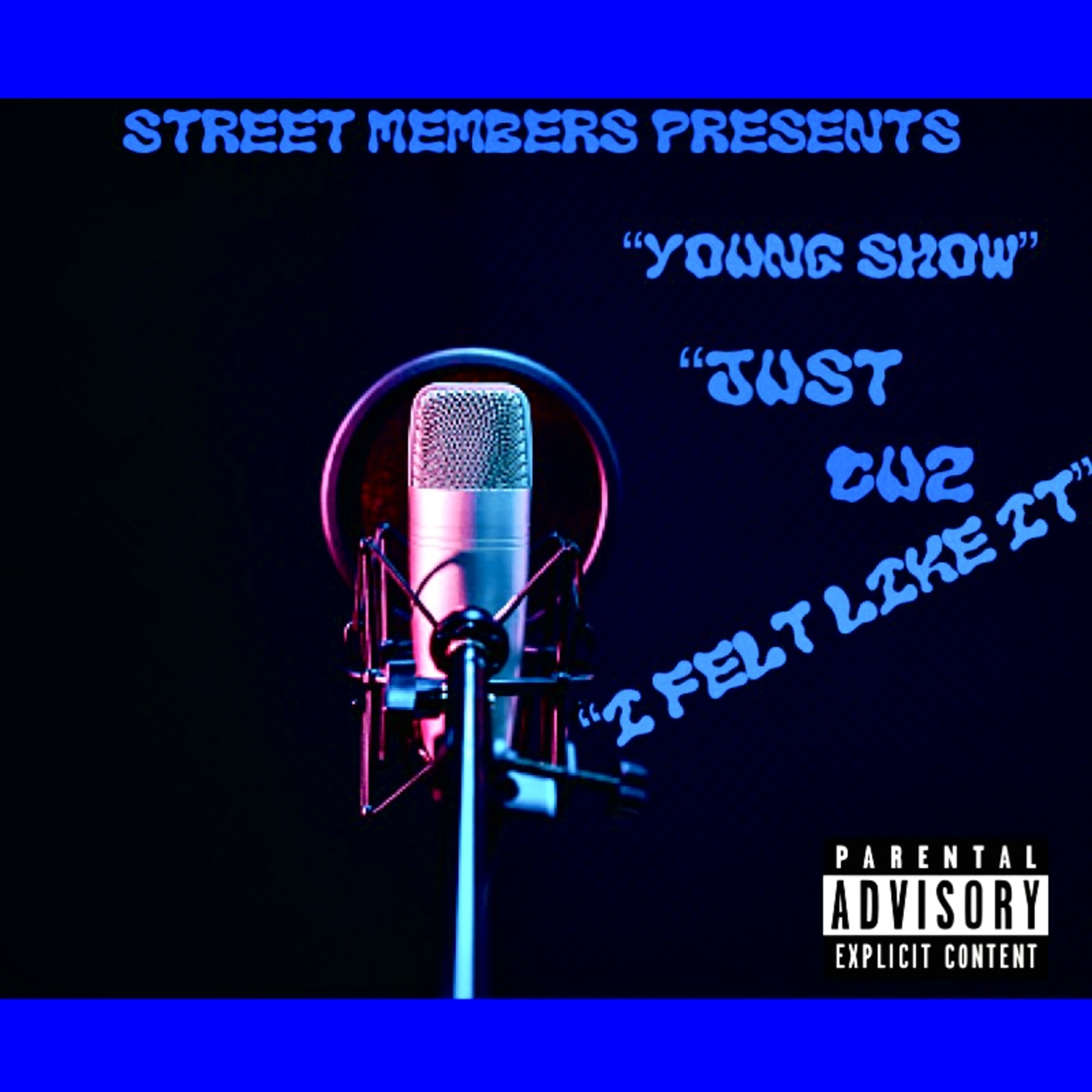 Just Cuz I Felt Like It by Young Show cover art
