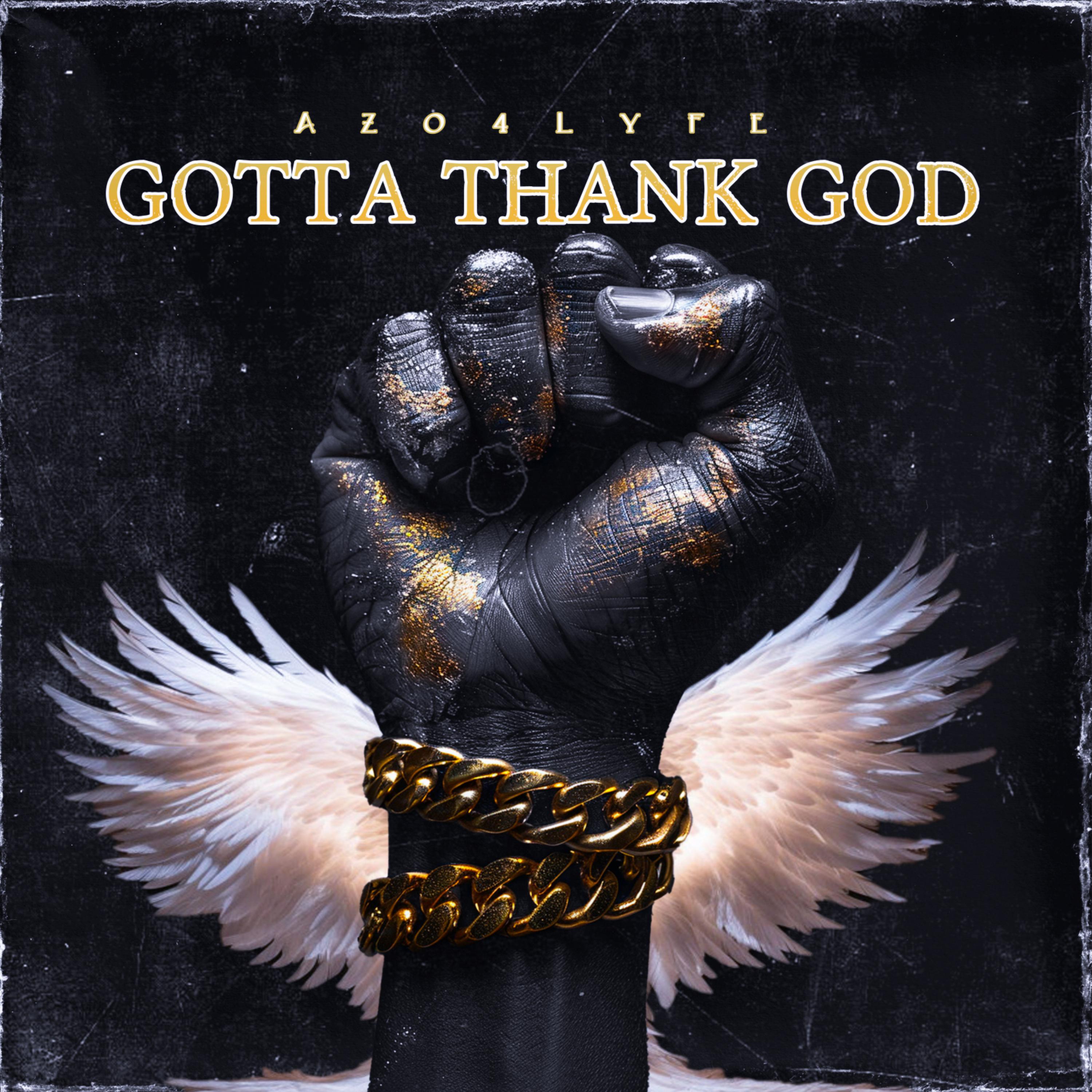Gotta Thank God by Azo4Lyfe cover art
