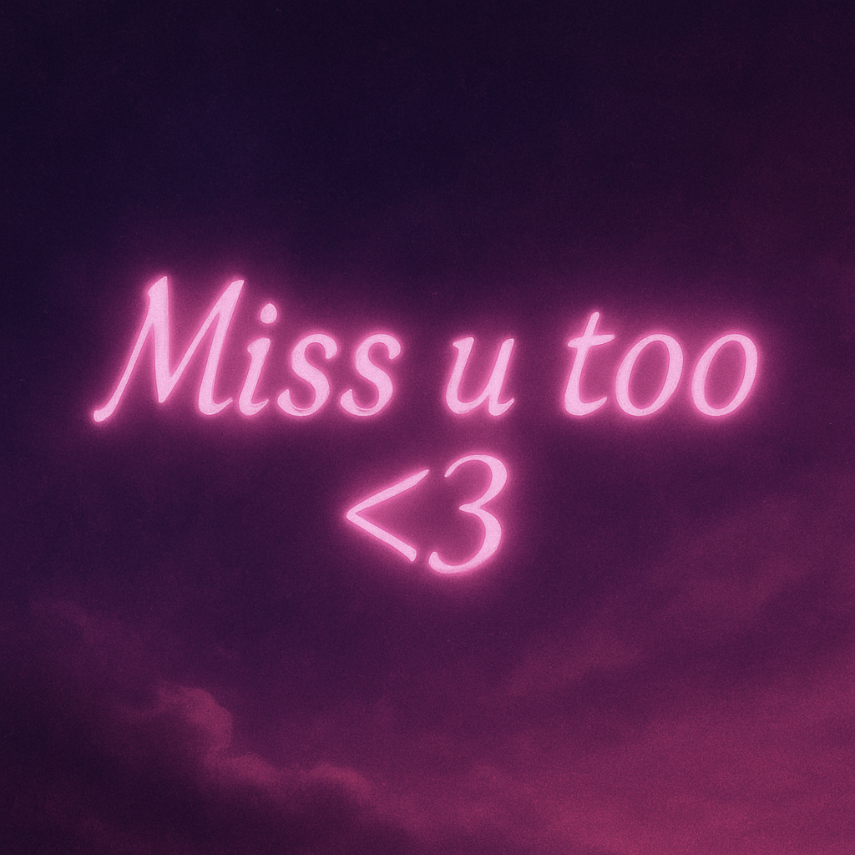 Miss u too <3 artwork