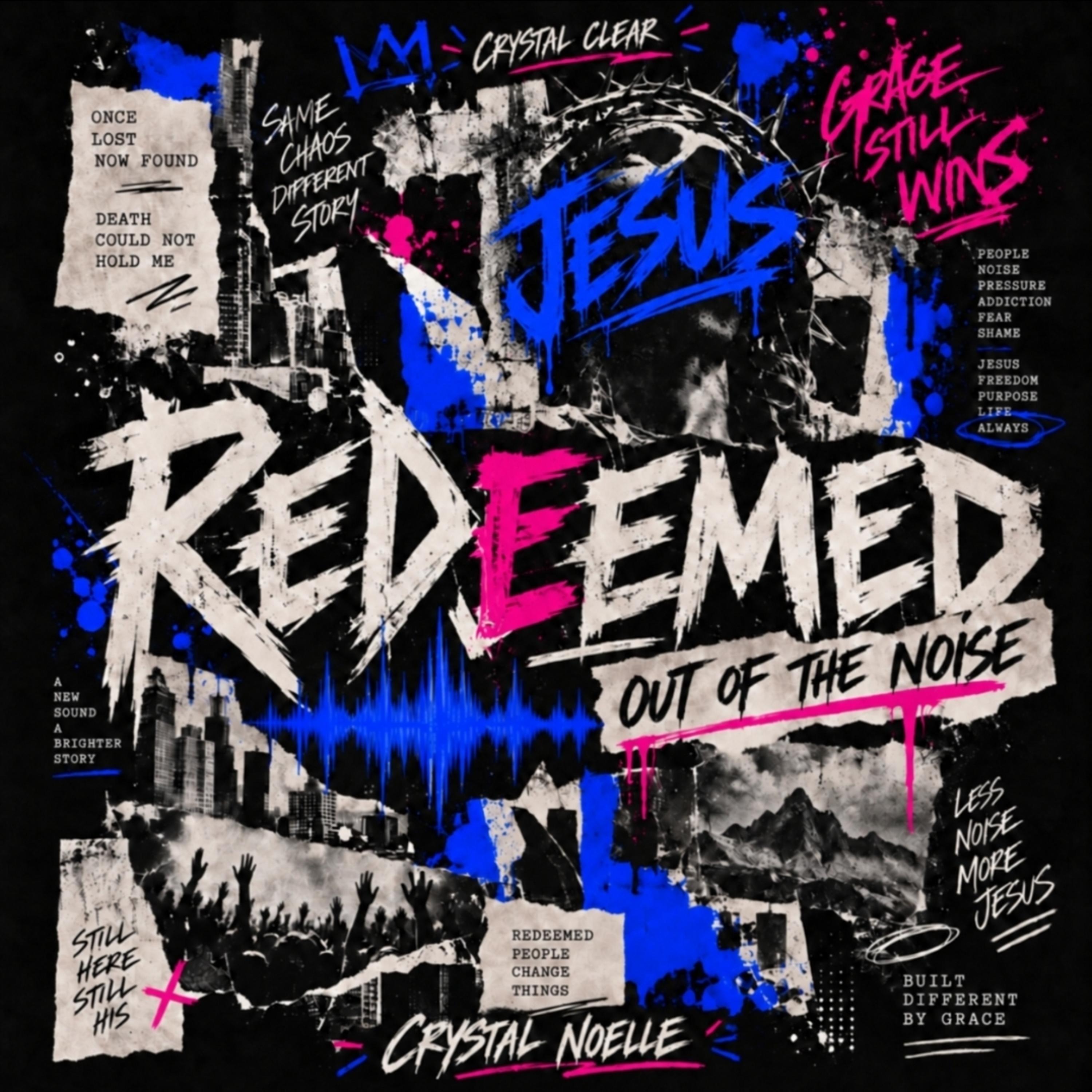 Redeemed Out of the Noise by Crystal Noelle cover art