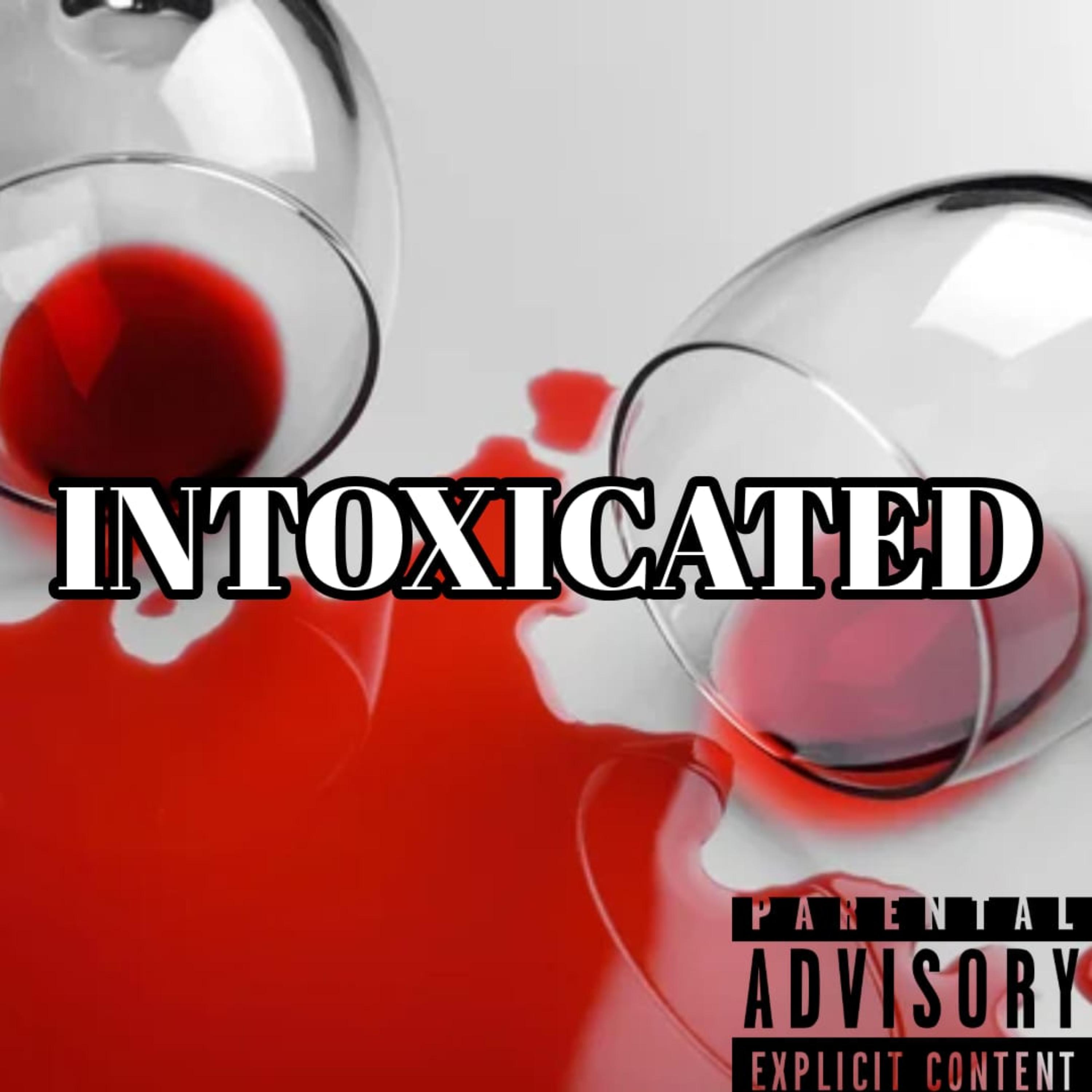 INTOXICATED artwork