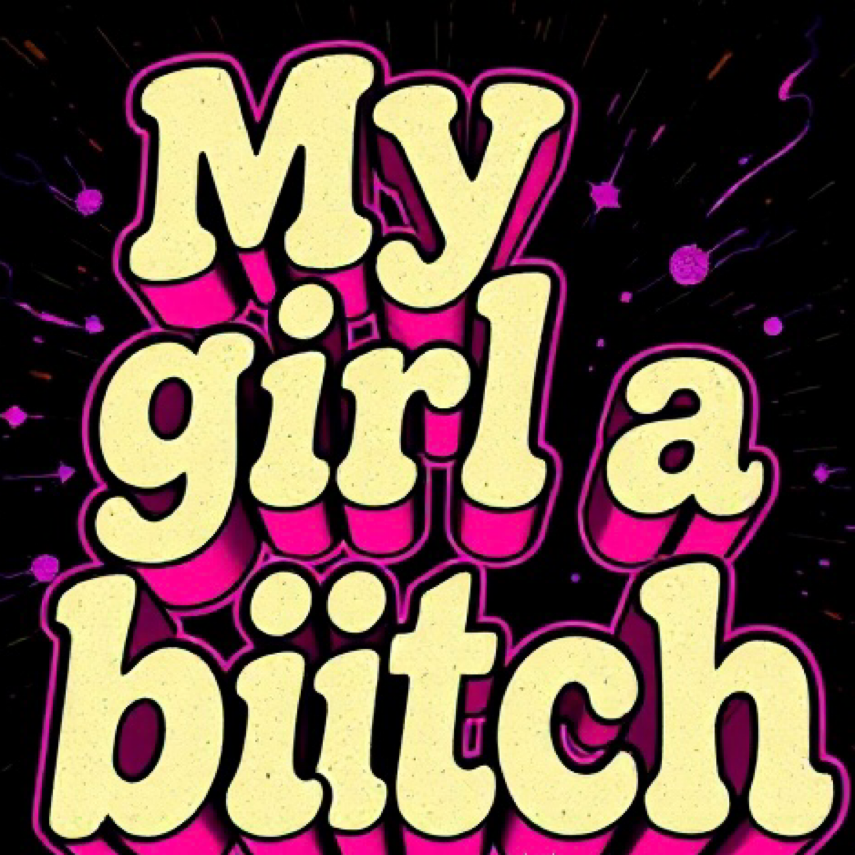 My Girls A Bitch artwork