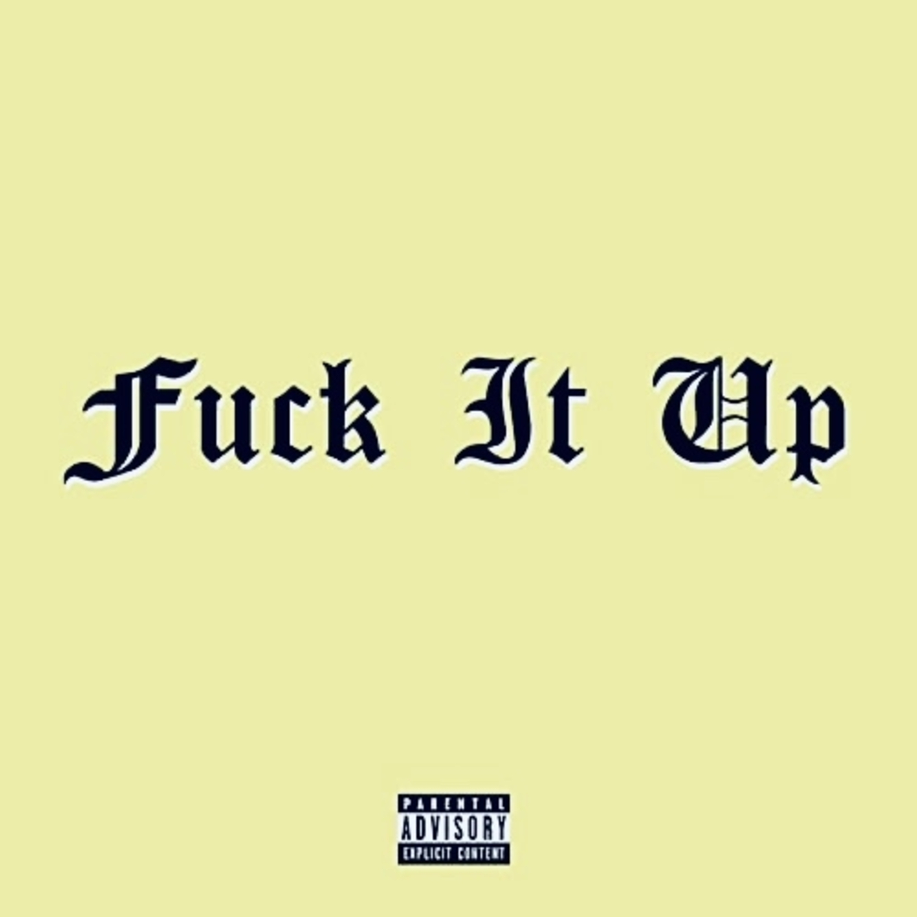 Fuck It Up artwork