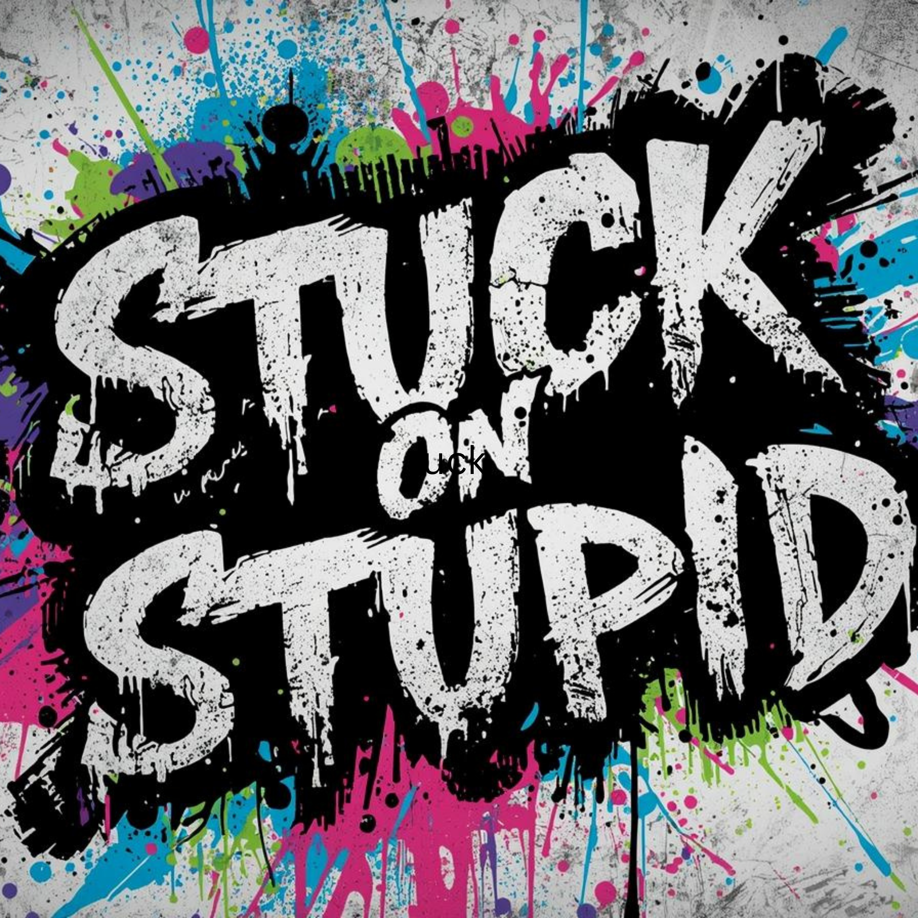 Stuck on Stupid artwork
