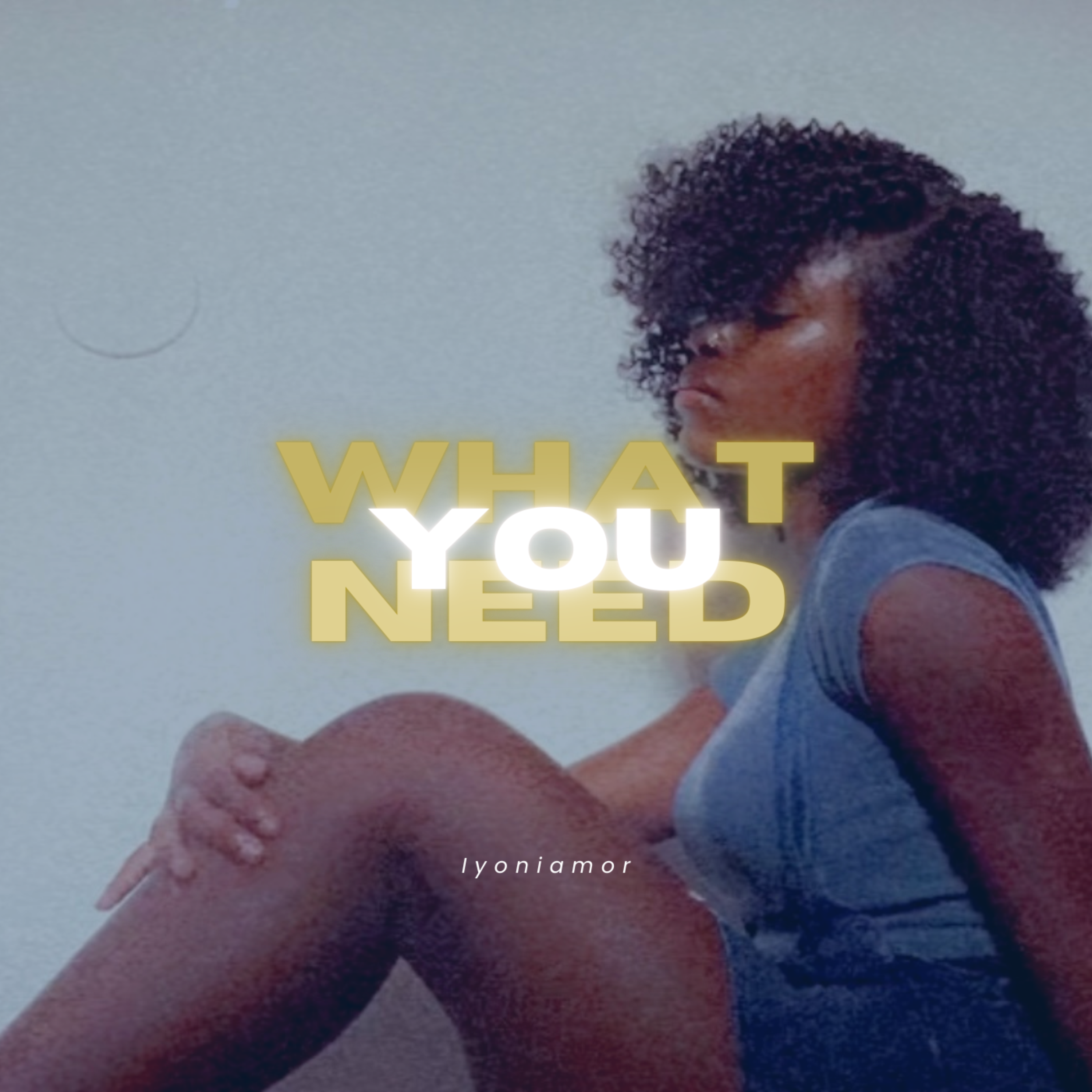 What You Need artwork