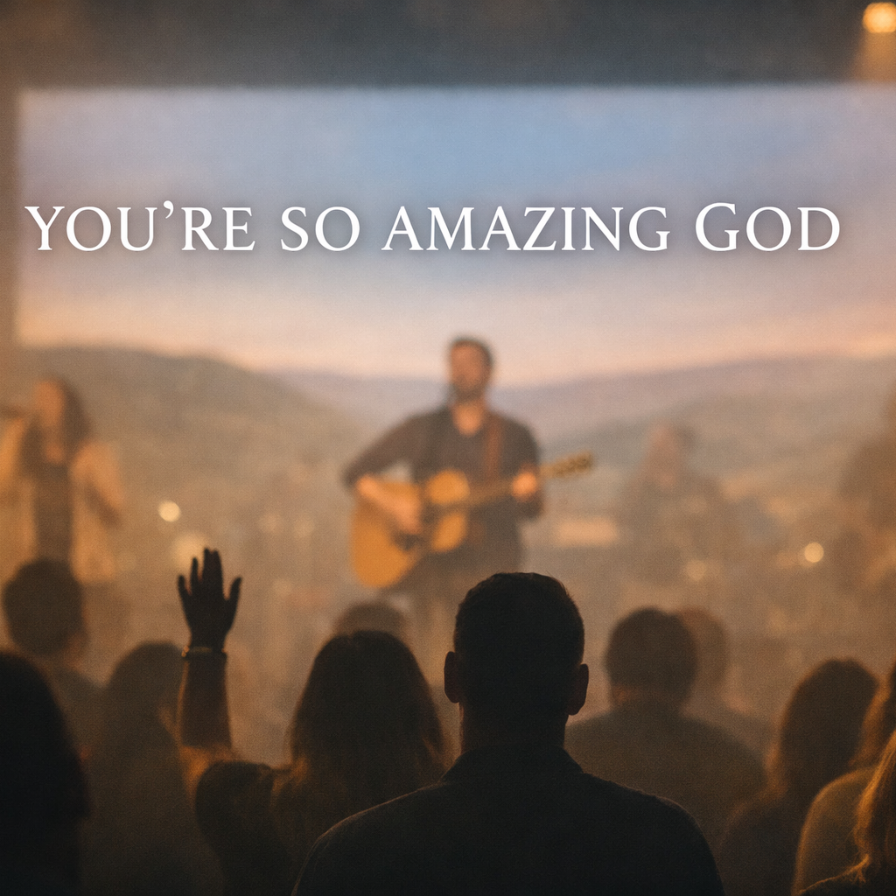You're So Amazing God artwork