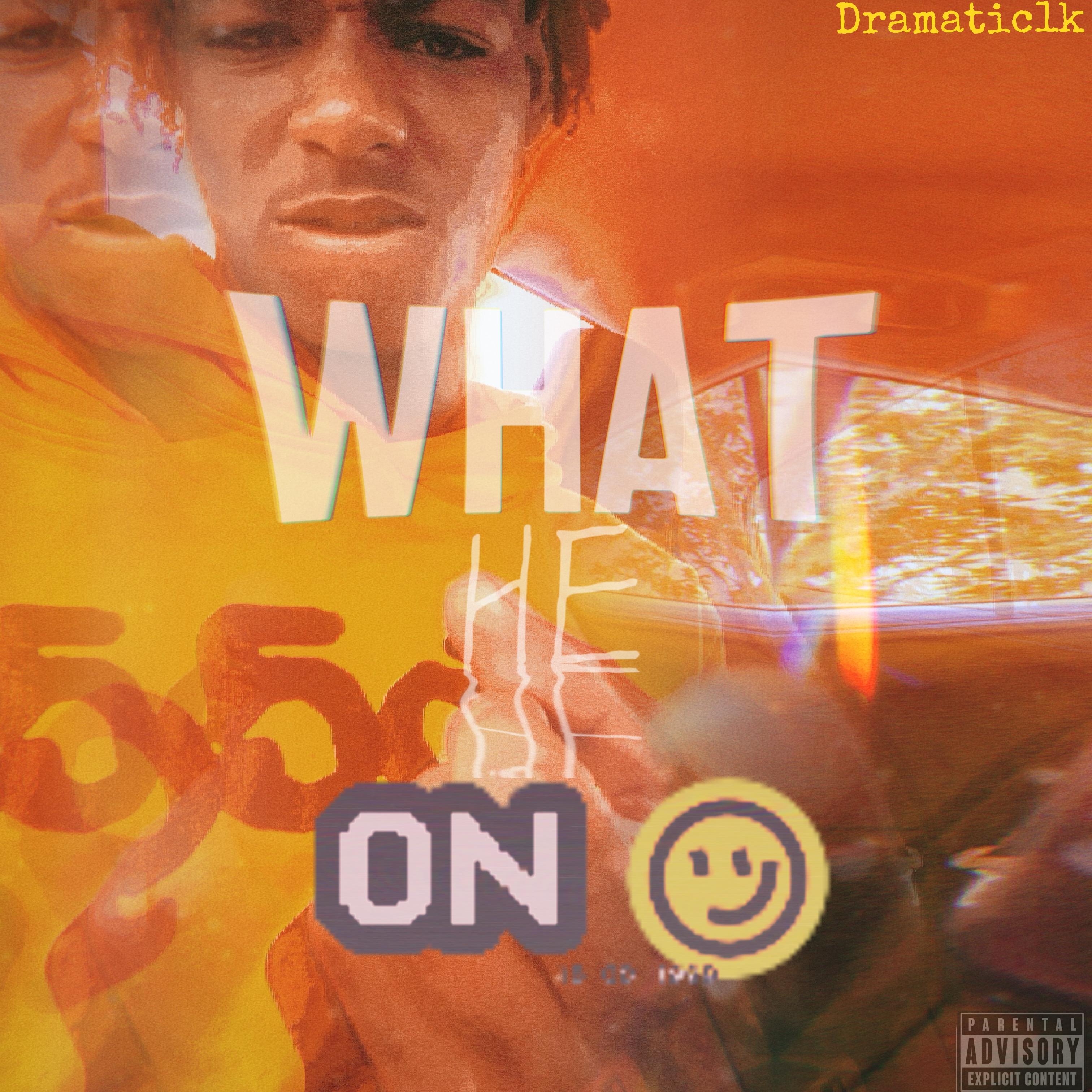 What He On ? artwork