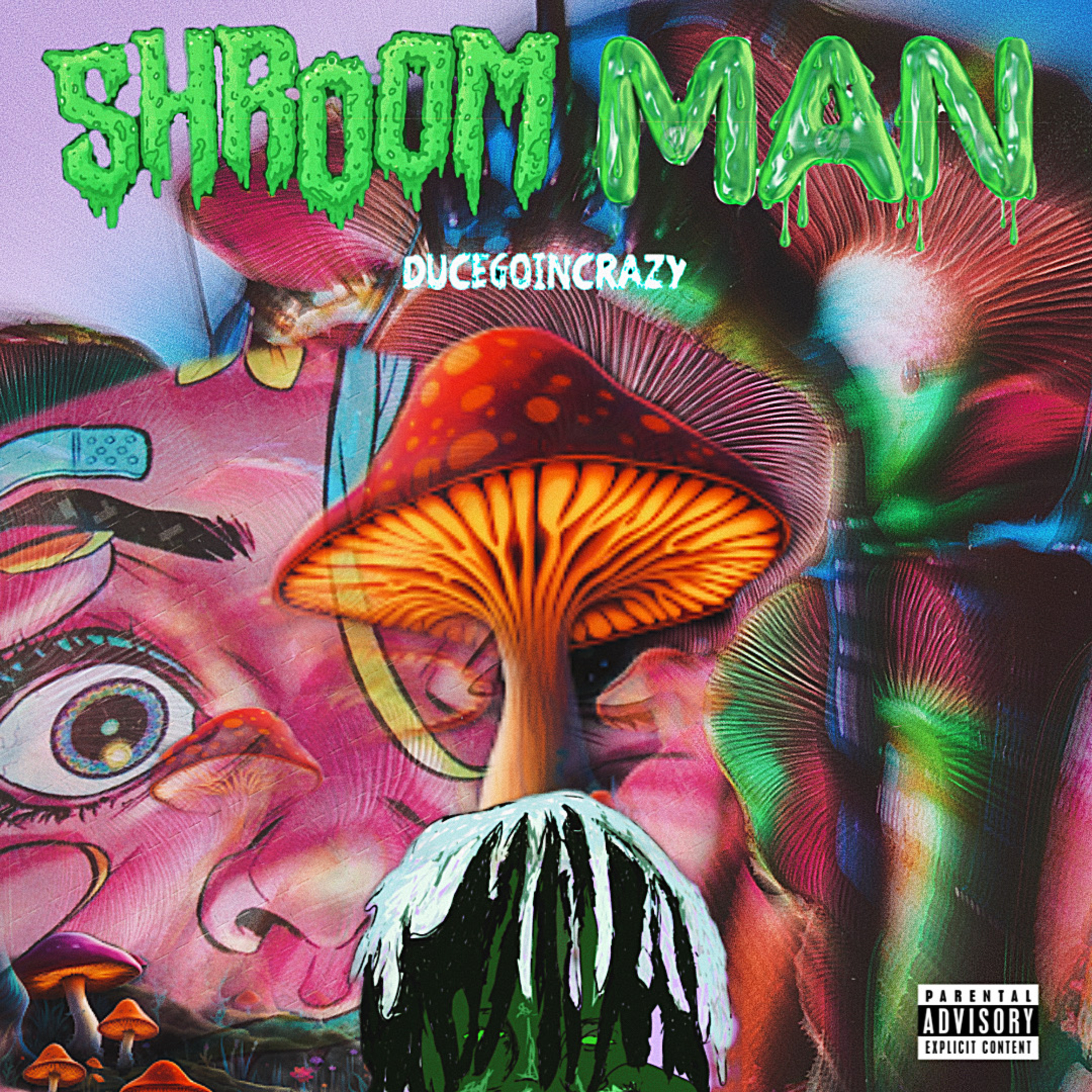 SHROOM MAN - DuceGoinCrazy