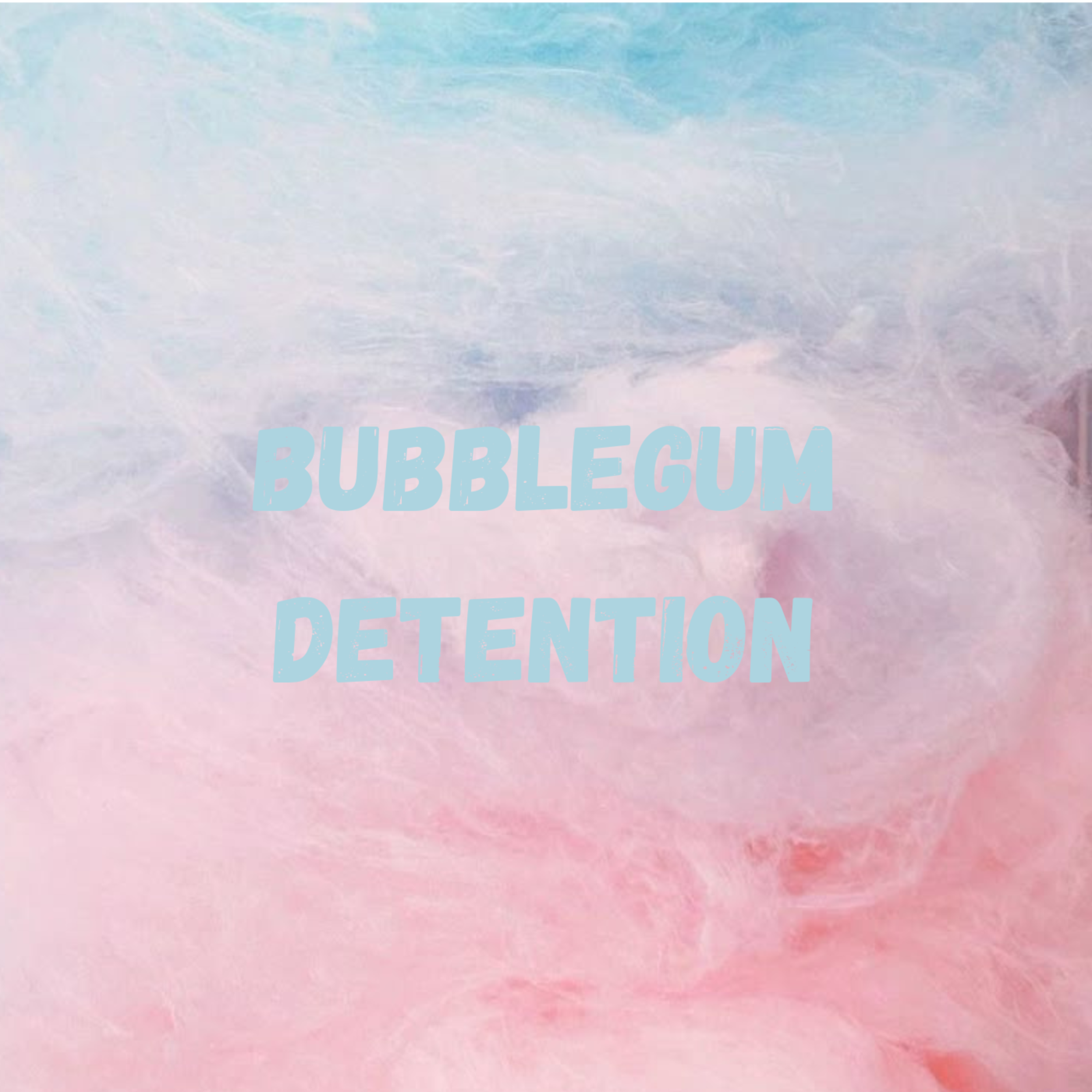 BubbleGum Detention artwork