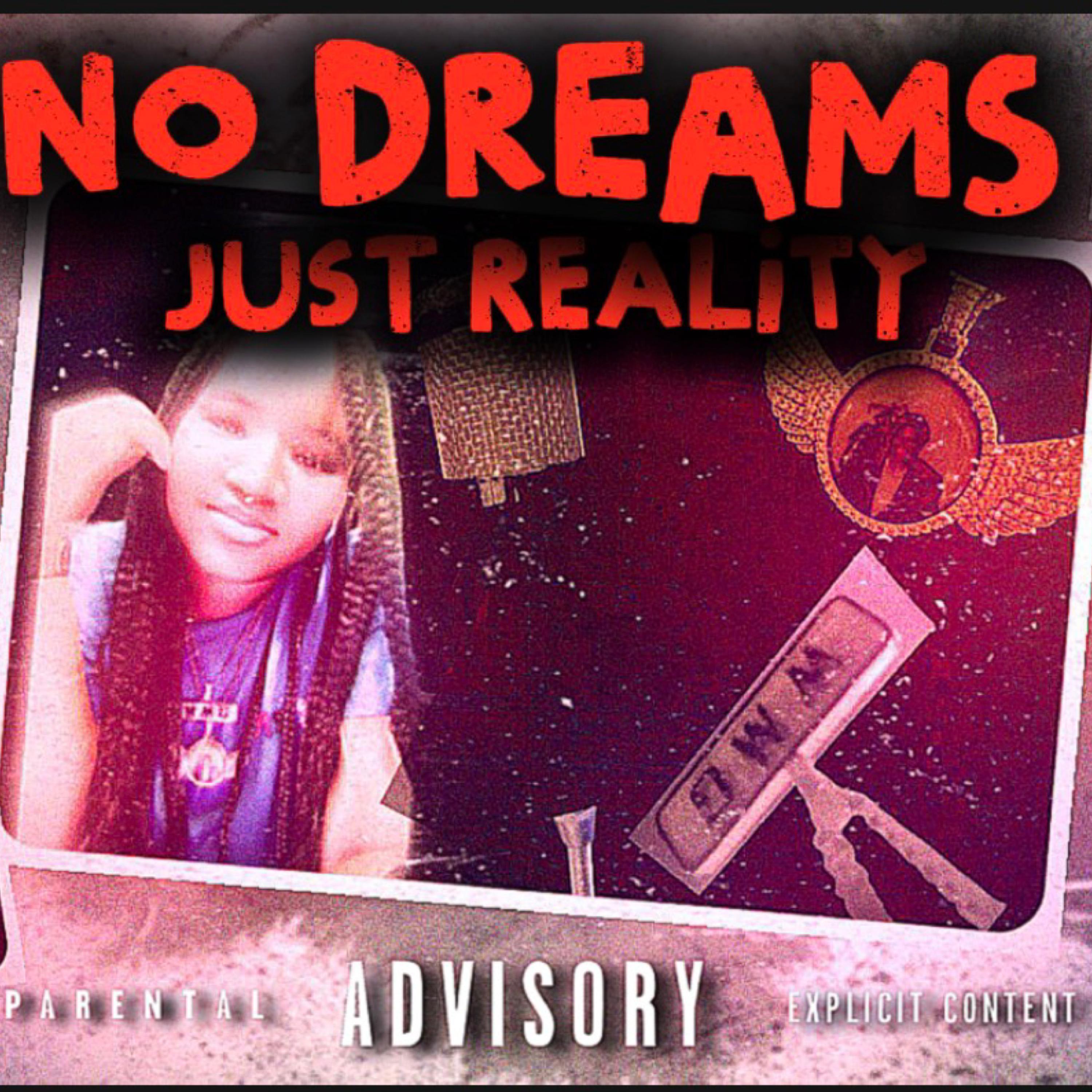 No Dream Just Reality by Itsreibaby cover art