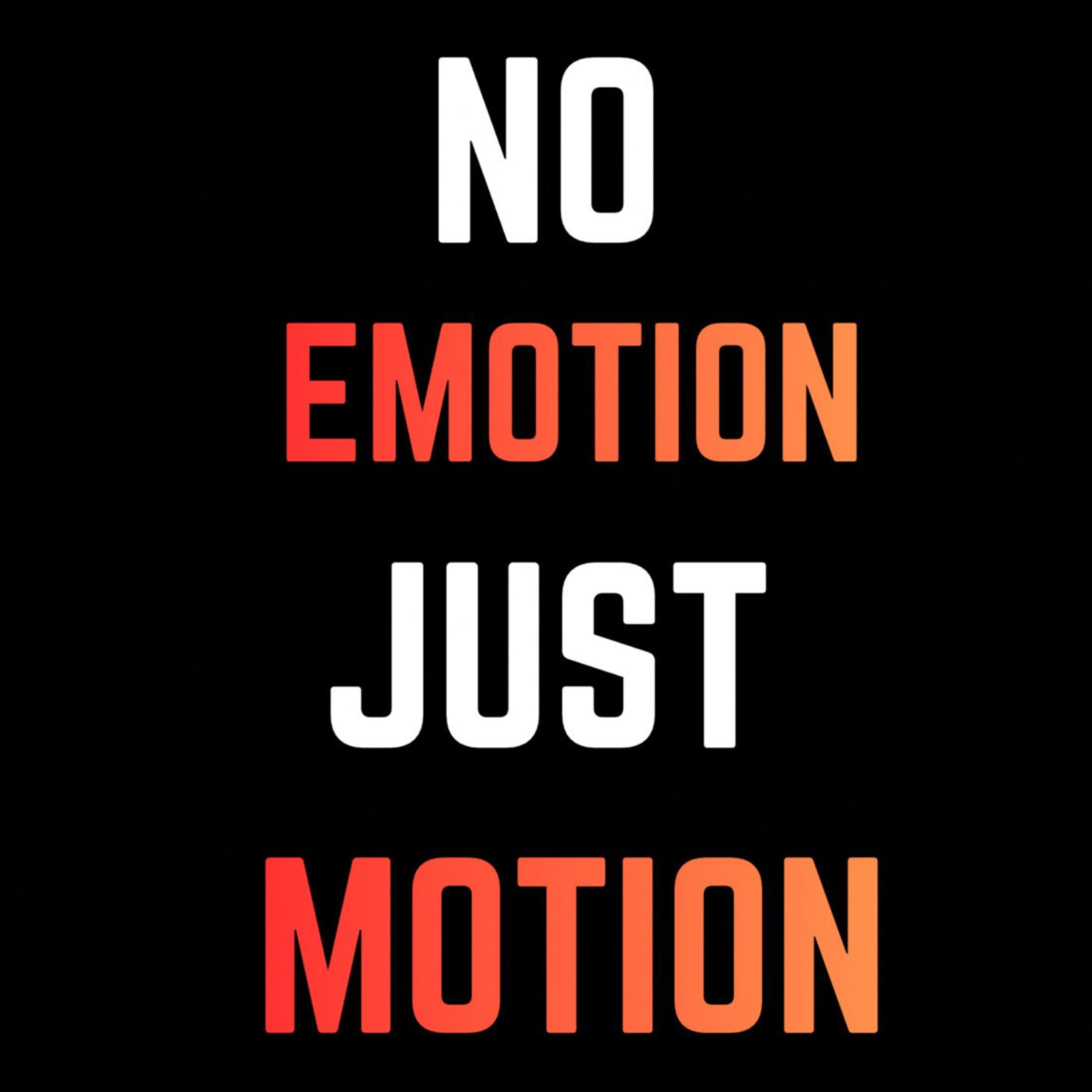 No Emotion Only Motion artwork