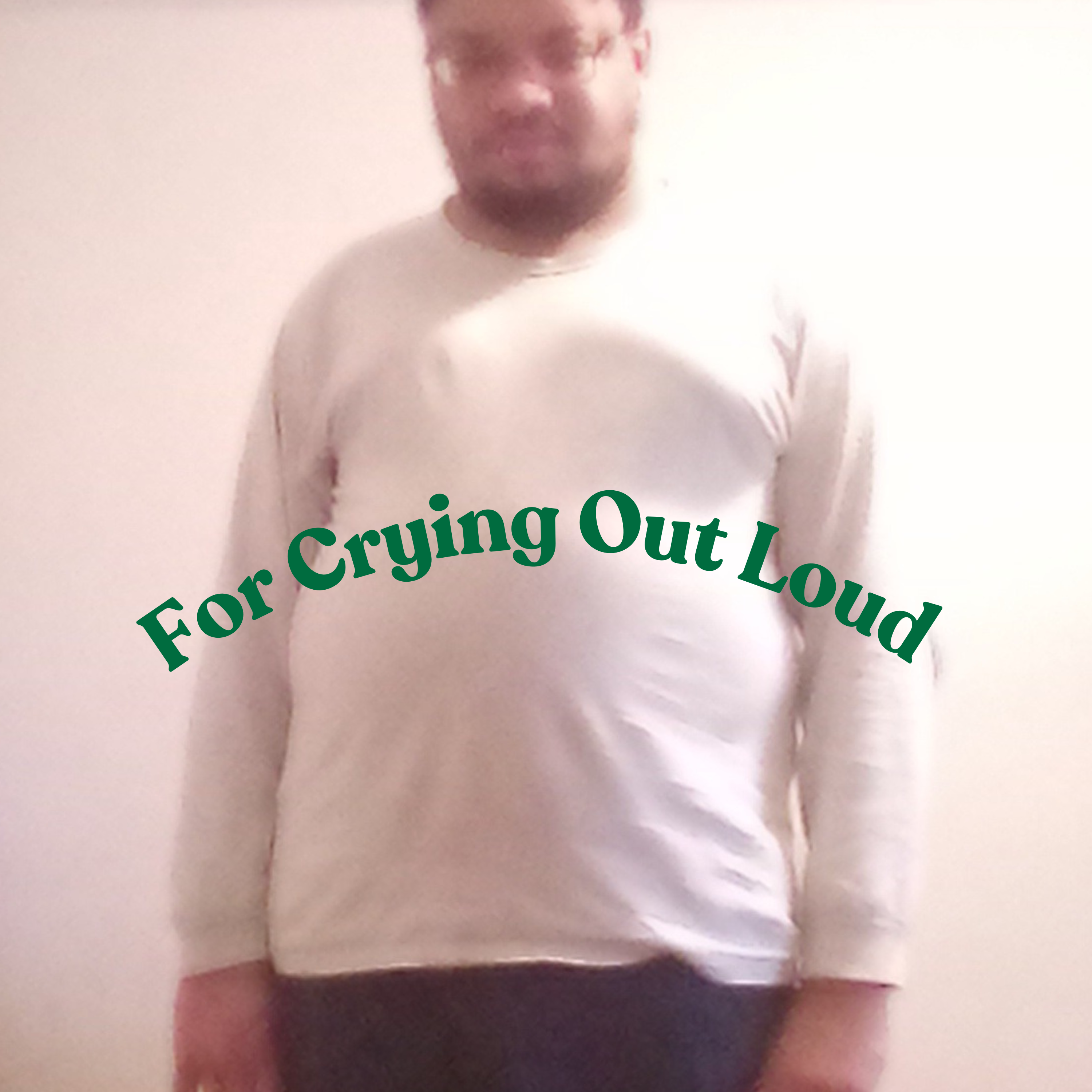 For Crying Out Loud by Javon St. John cover art
