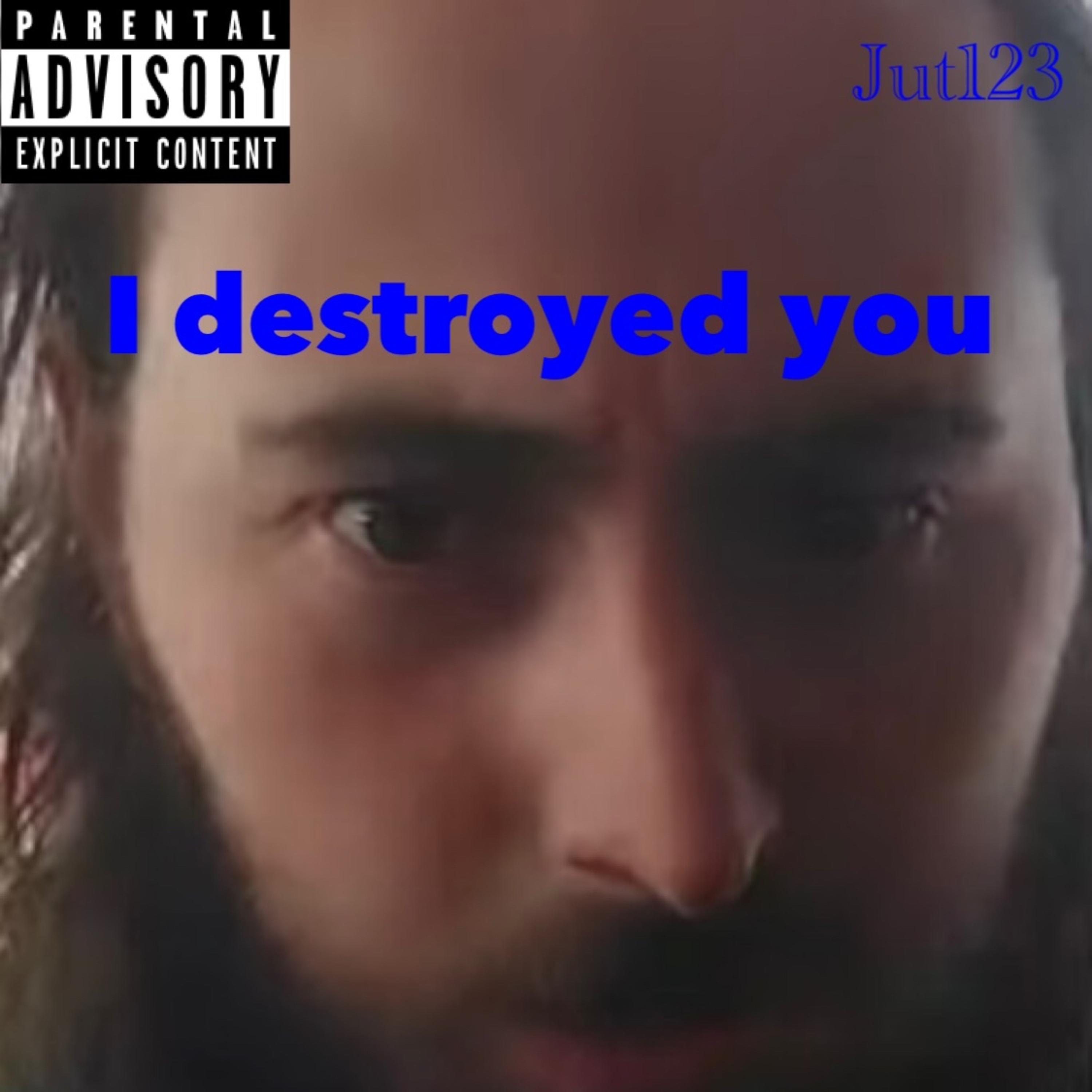 I Destroyed You artwork