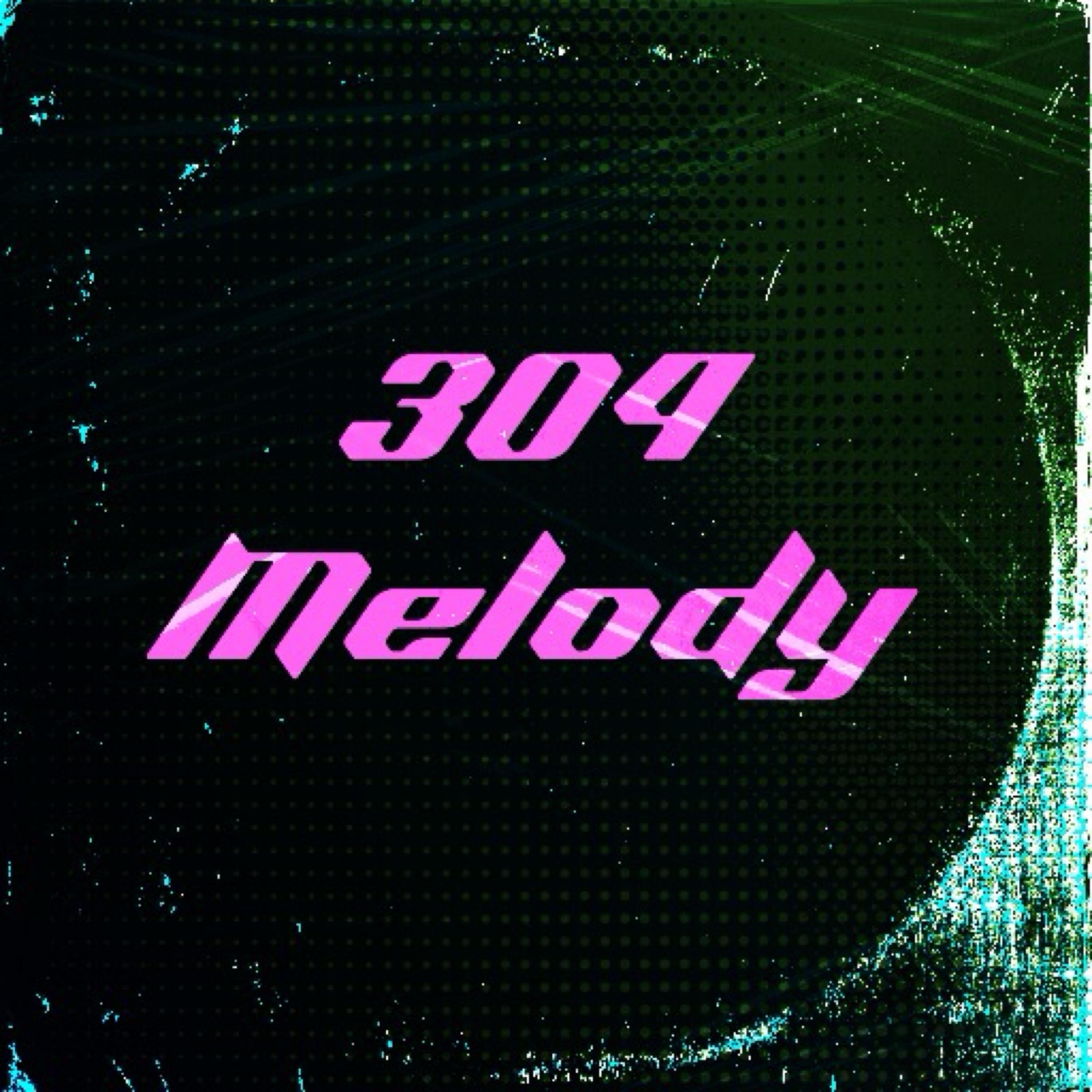 304 Melody artwork
