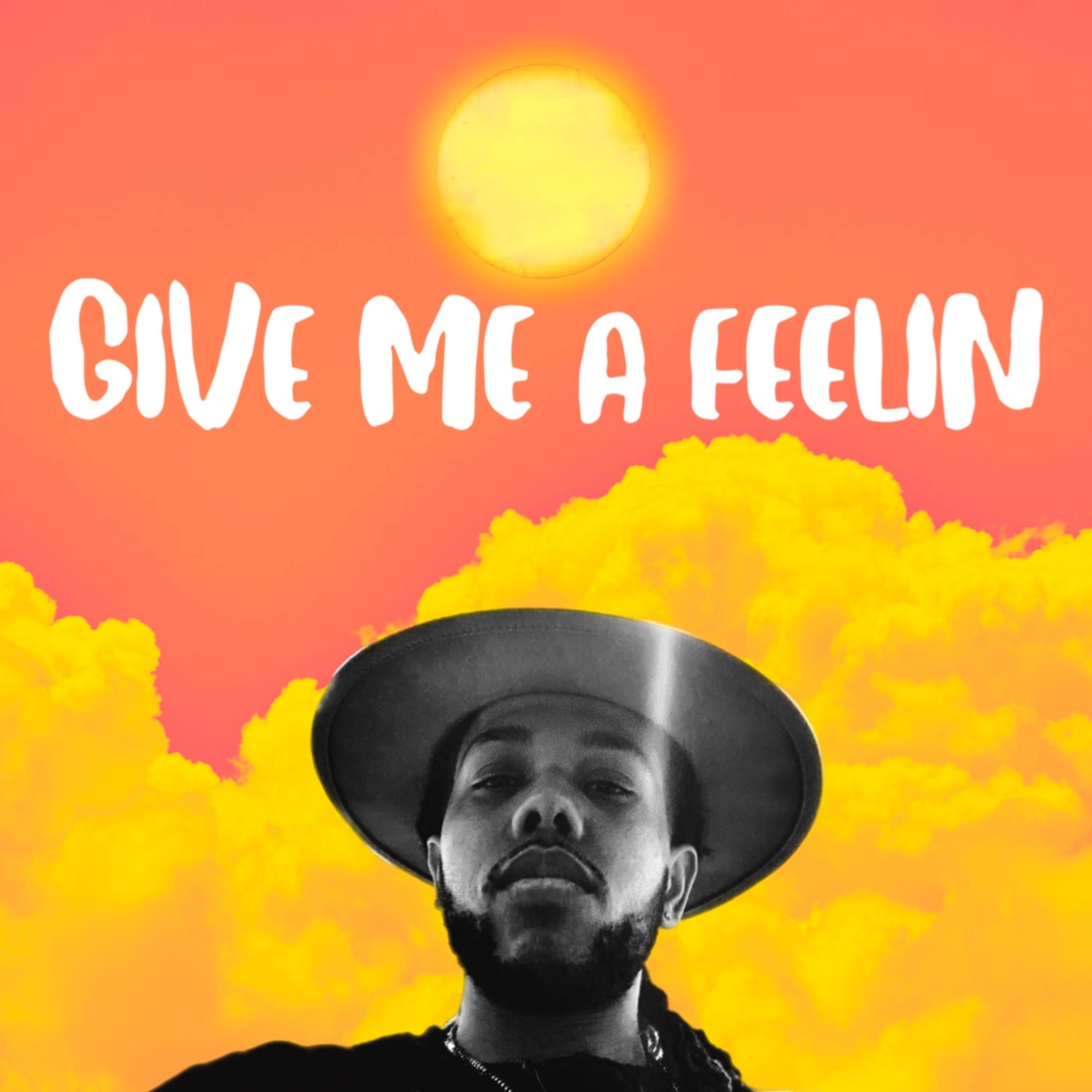 GIVE ME A FEELIN artwork