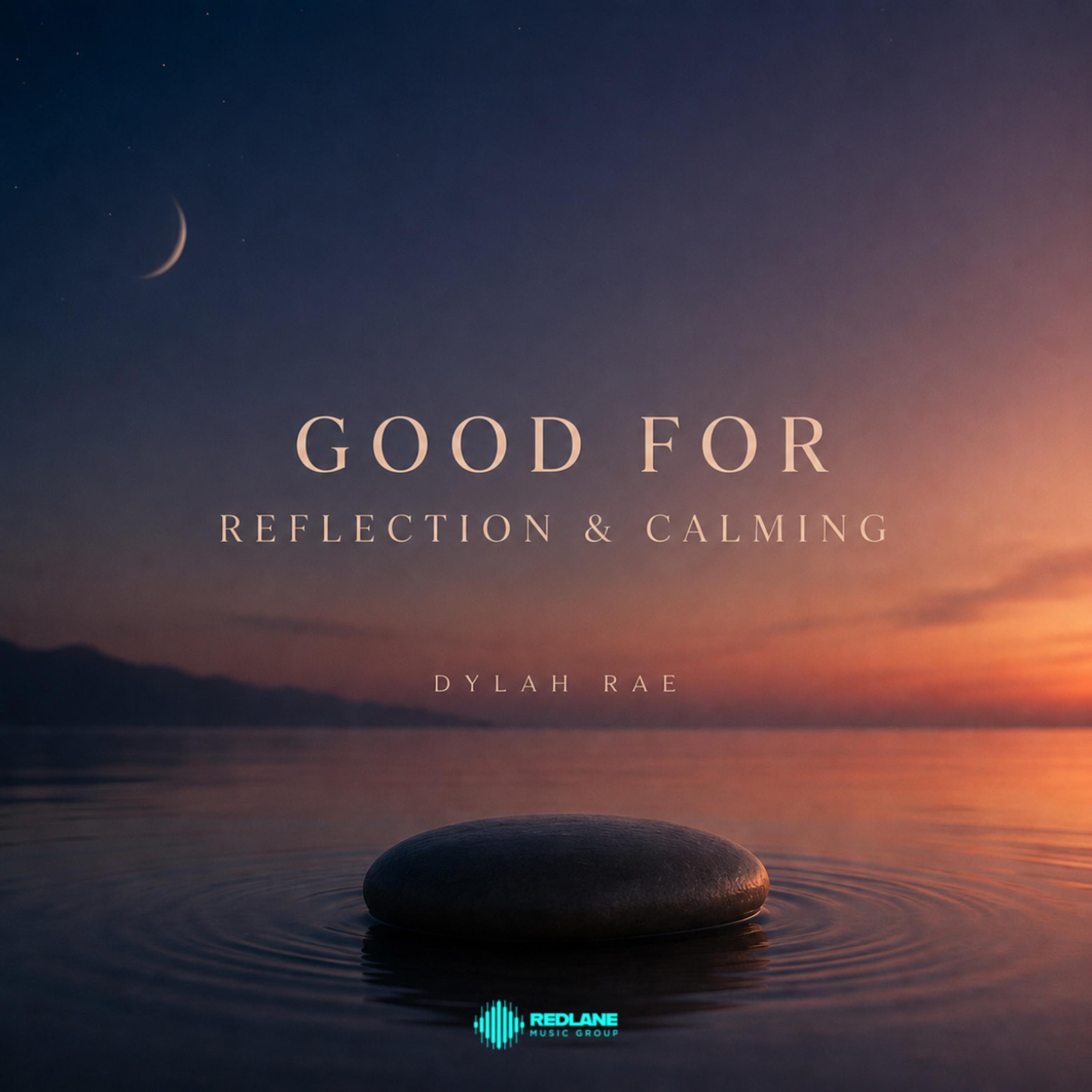 Good For Reflection & Calming by Dylah Rae cover art