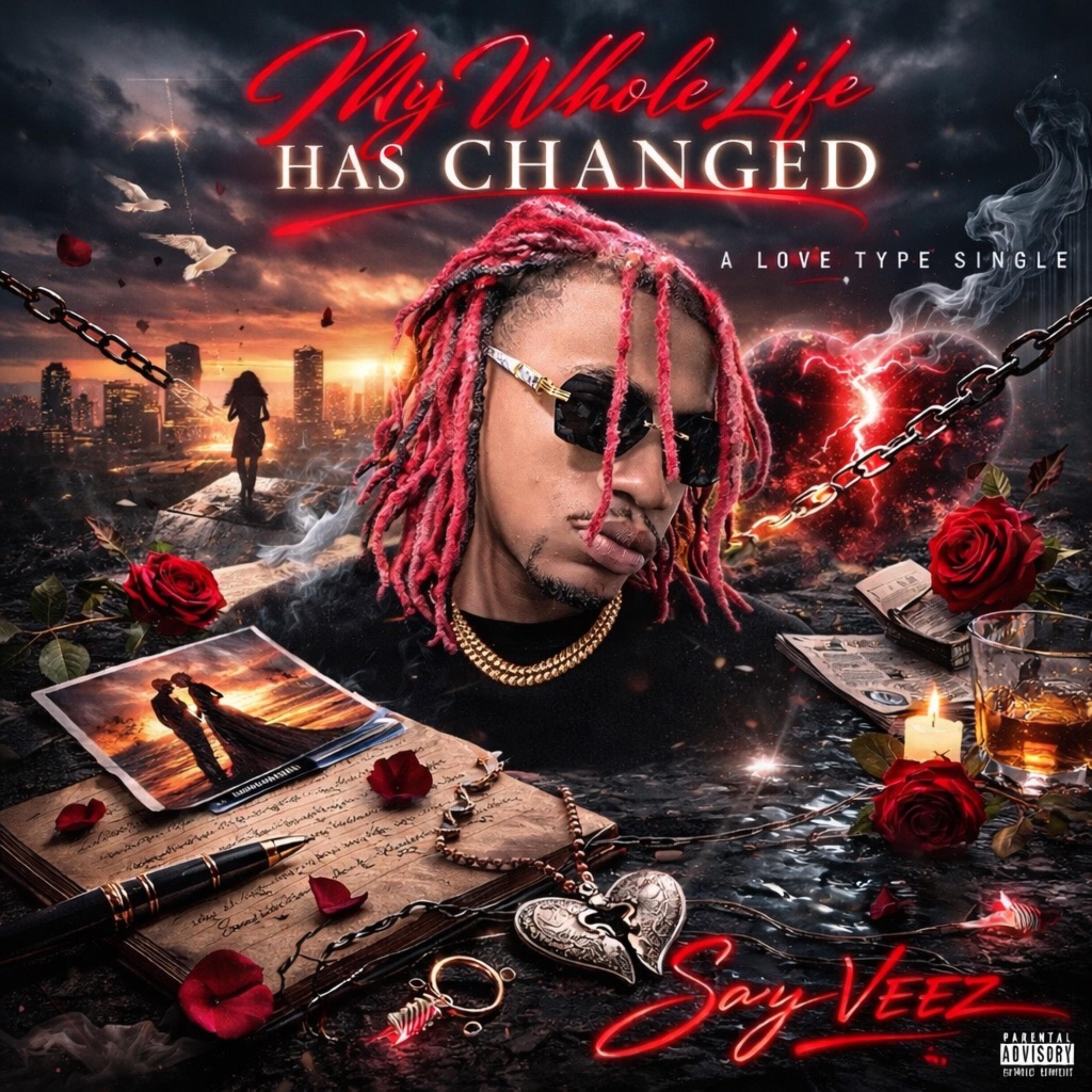 MY WHOLE LIFE HAS CHANGED artwork