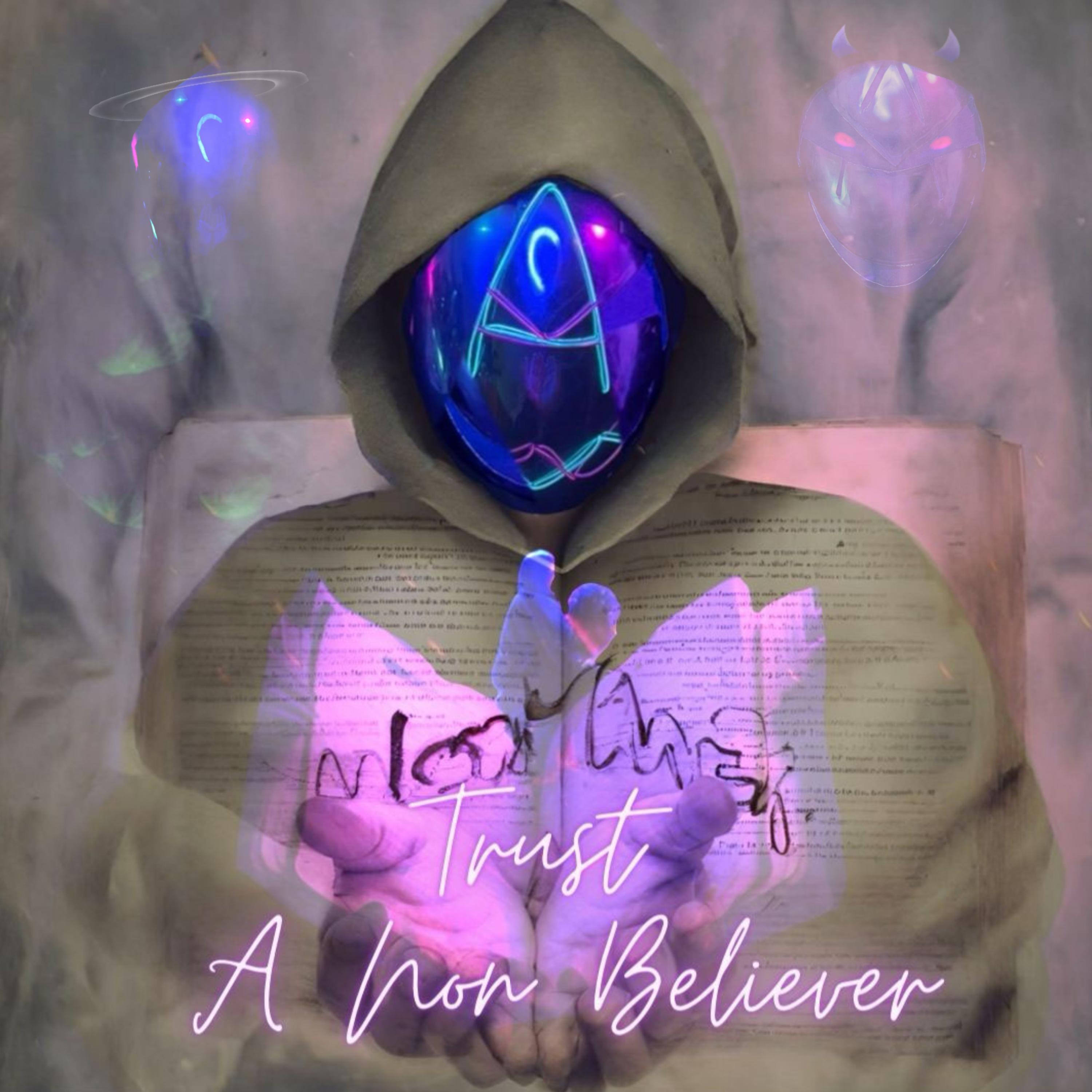 Trust A Non Believer artwork