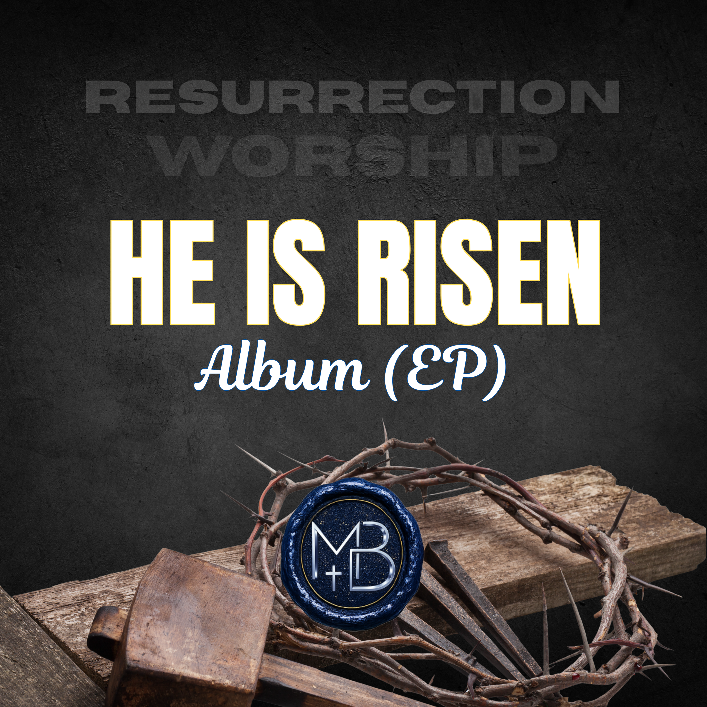 He Is Risen - Original Worship by Malachi Ben-David cover art