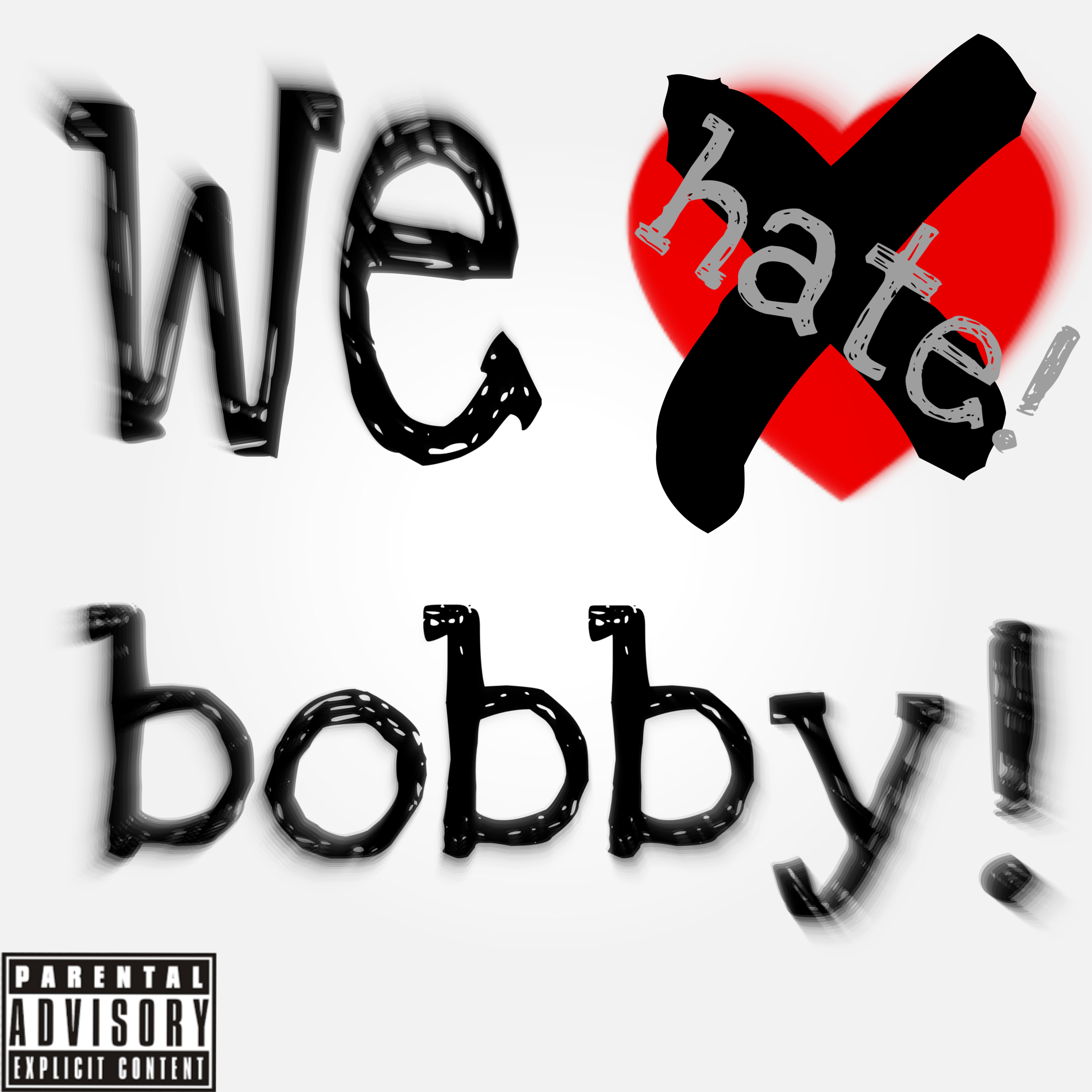 we hate! bobby artwork