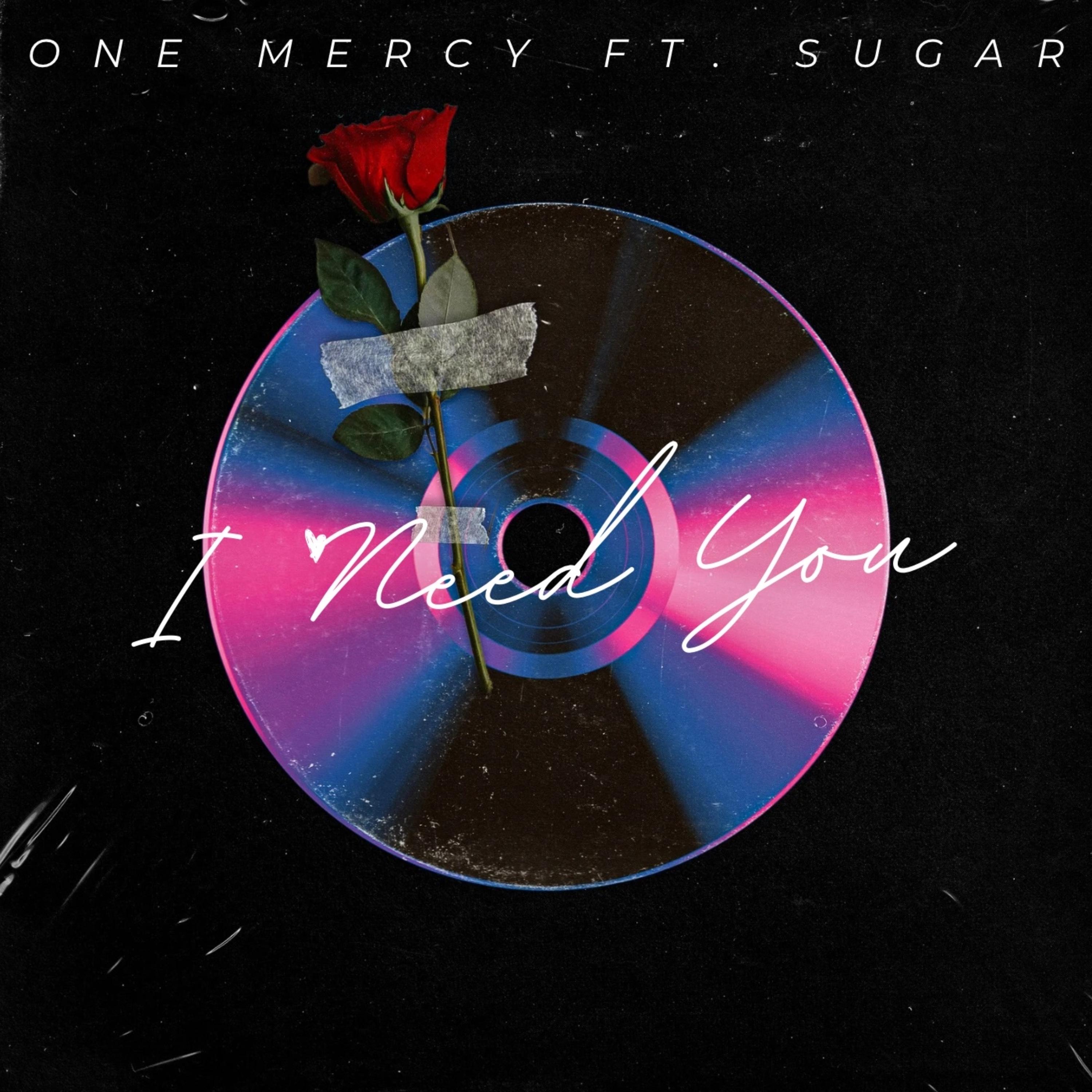 I Need You by One Mercy cover art