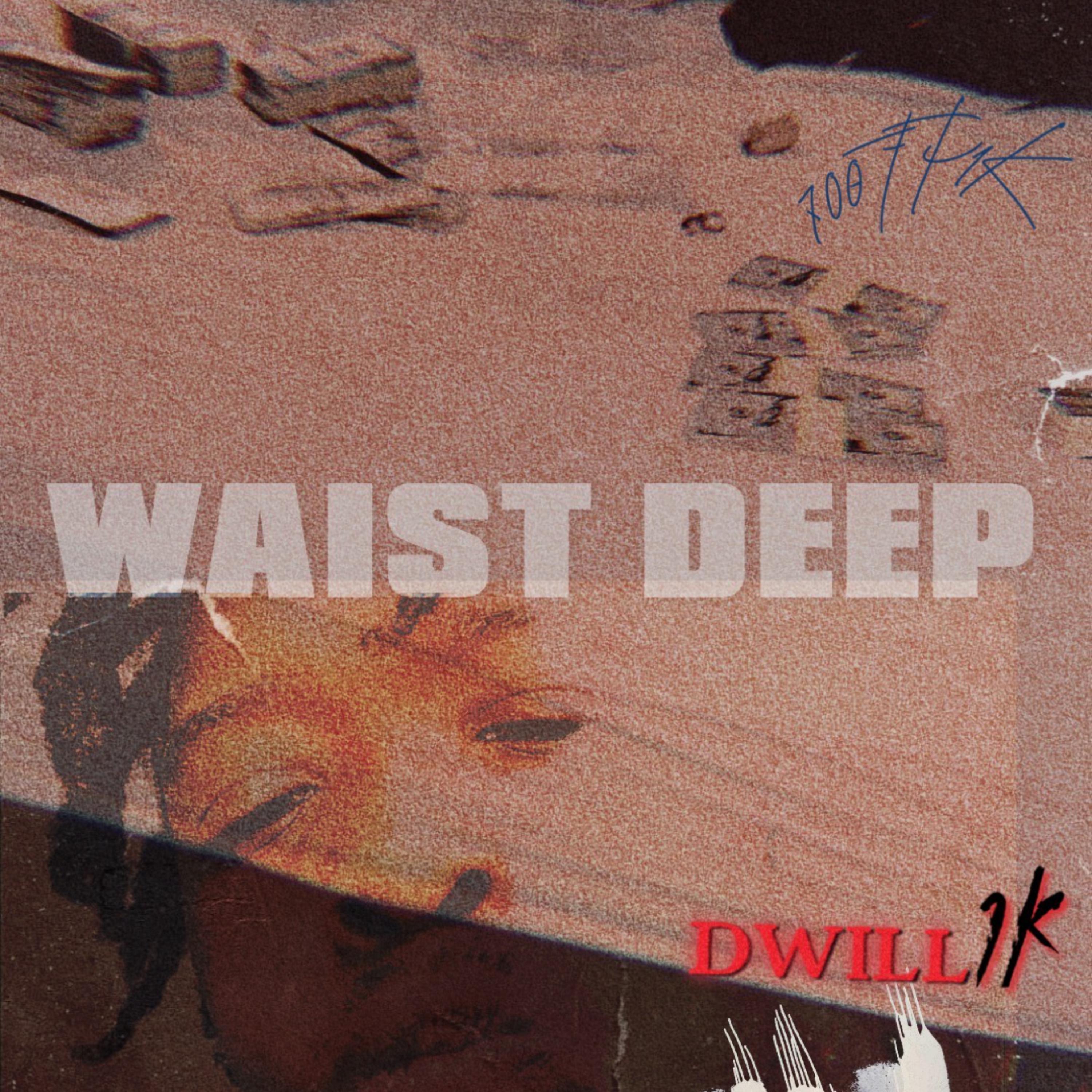 Waist Deep by Dwill1K
