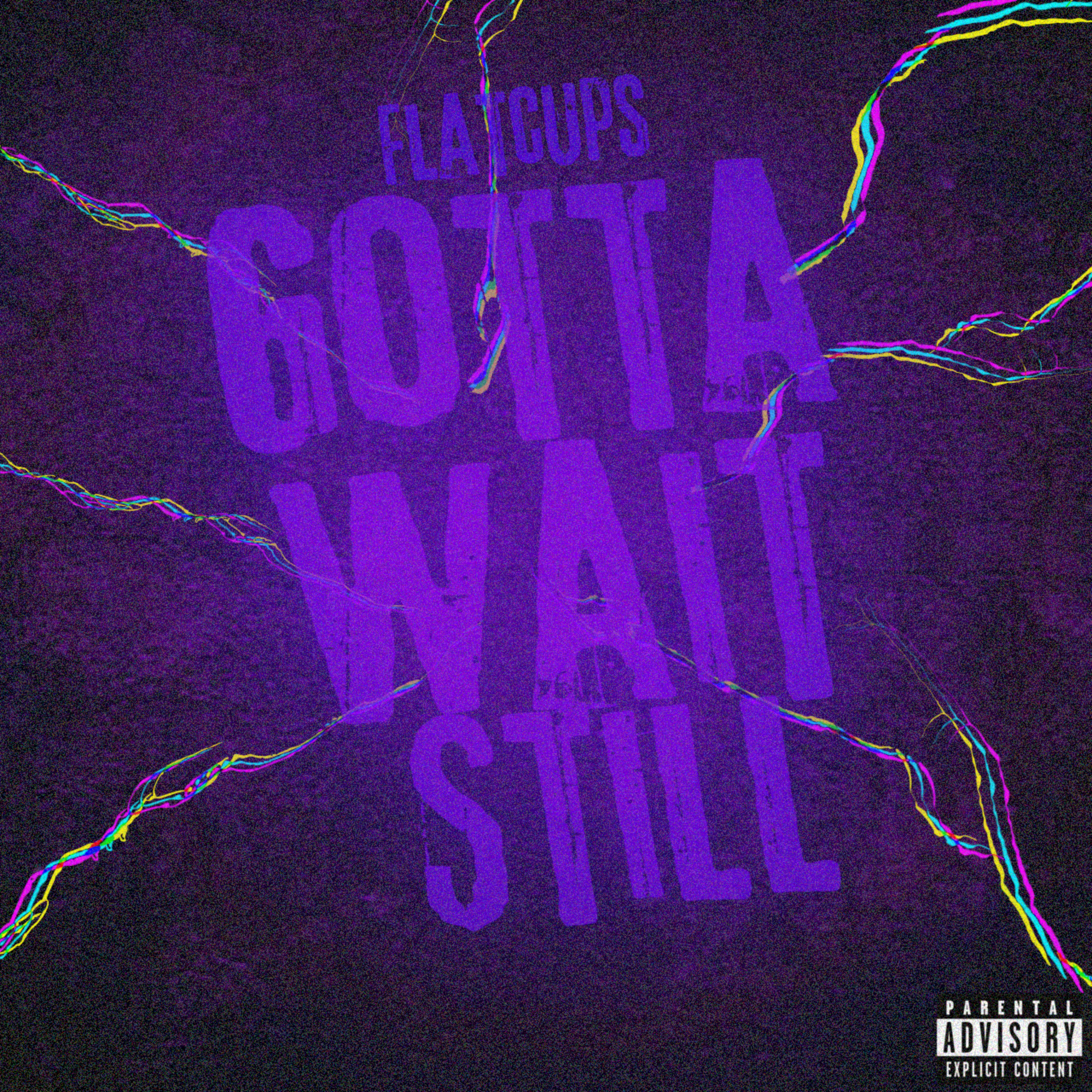 Gotta Wait Still: Mixtape by Flatcups cover art