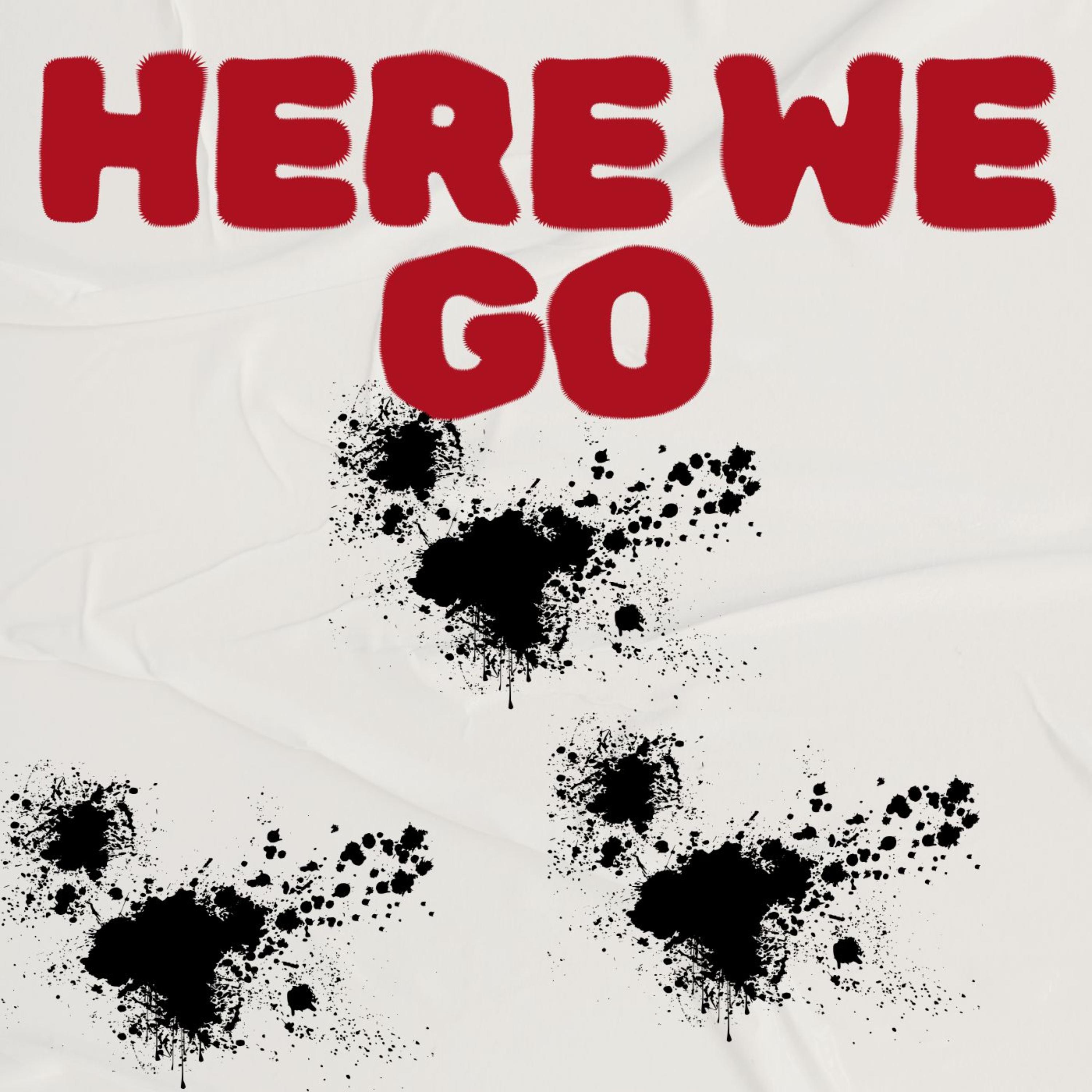 HERE WE GO artwork