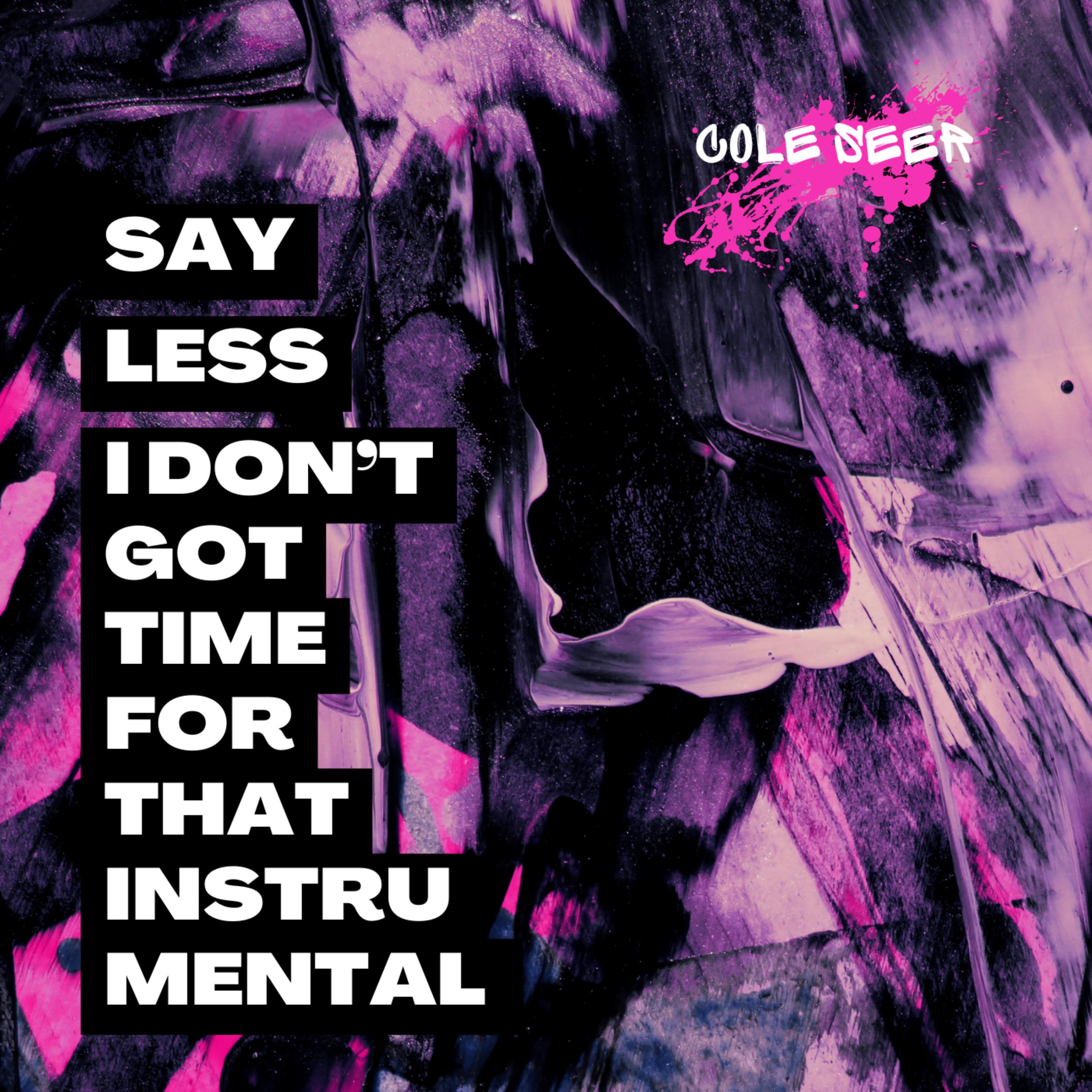 SAY LESS (I DON'T GOT TIME FOR THAT) artwork