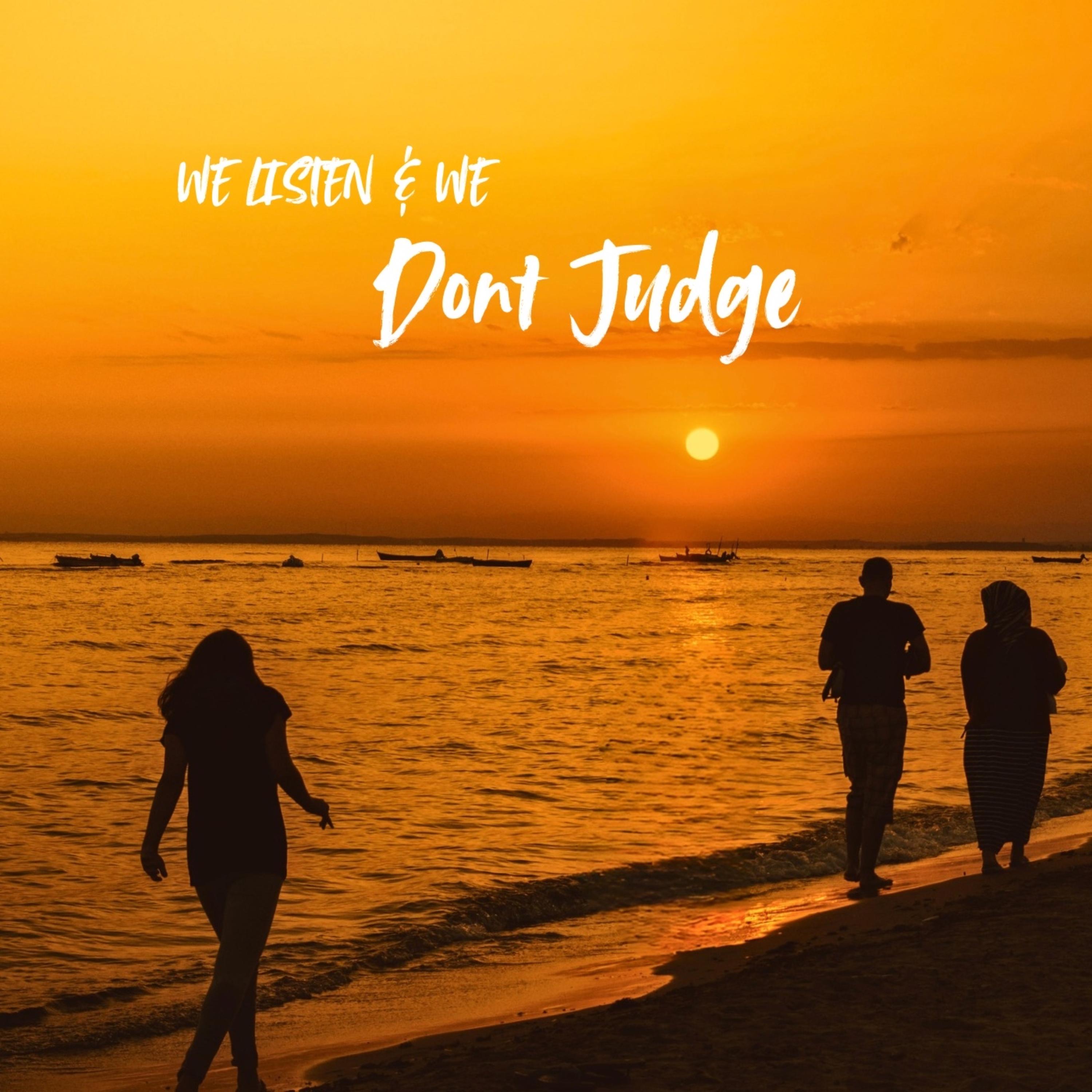 We Listen & We Don’t Judge artwork