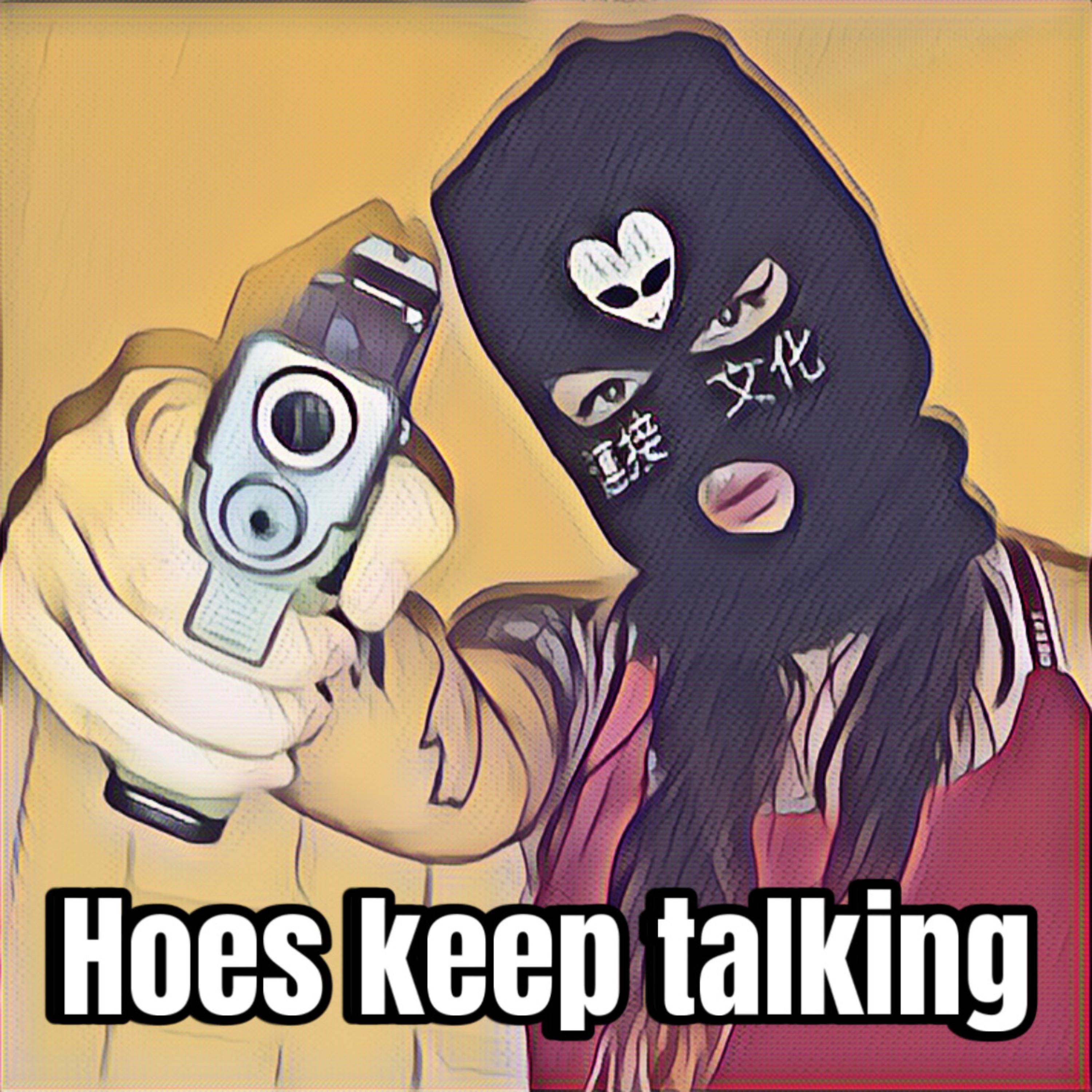 Hoes Keep Talking artwork
