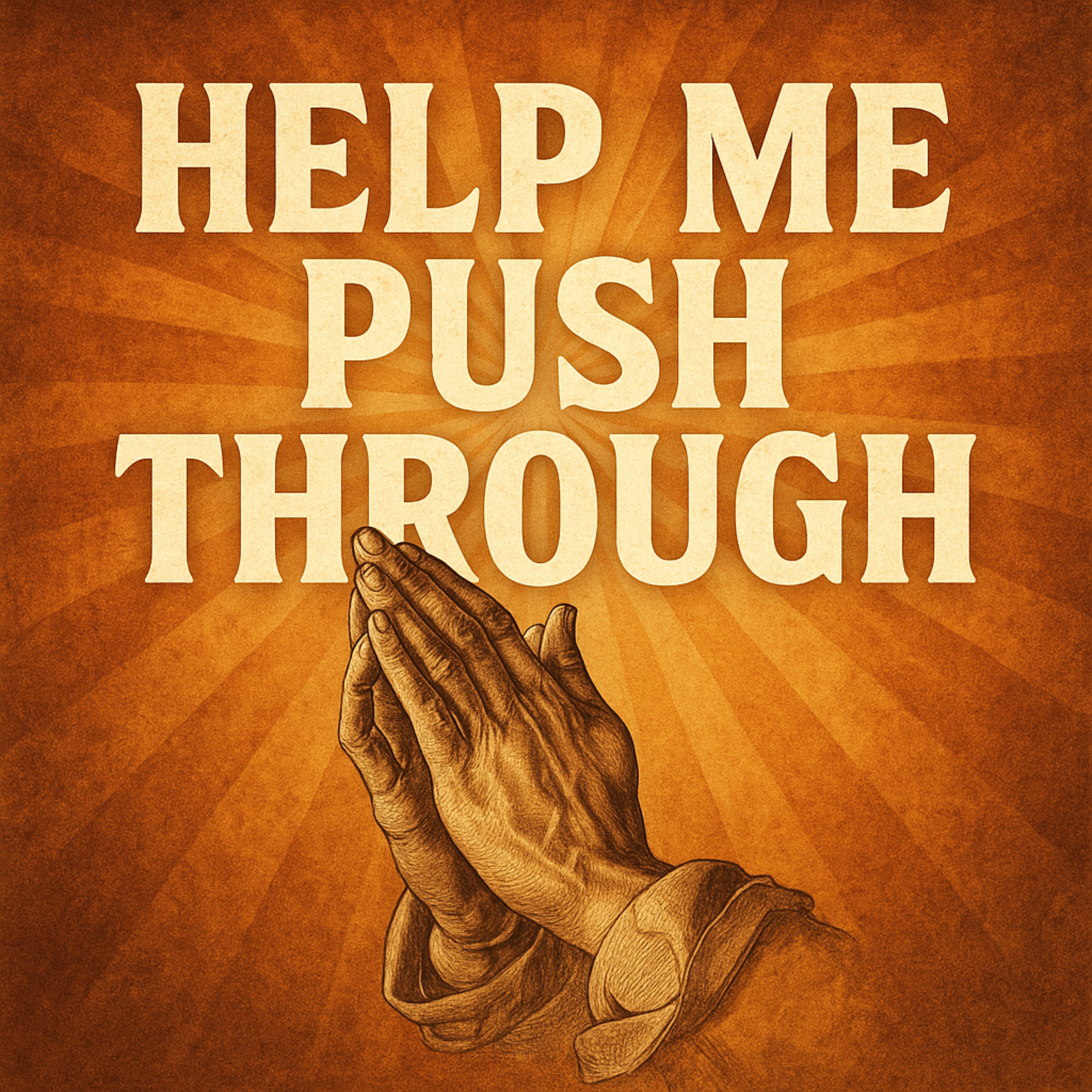 HELP ME PUSH THROUGH artwork