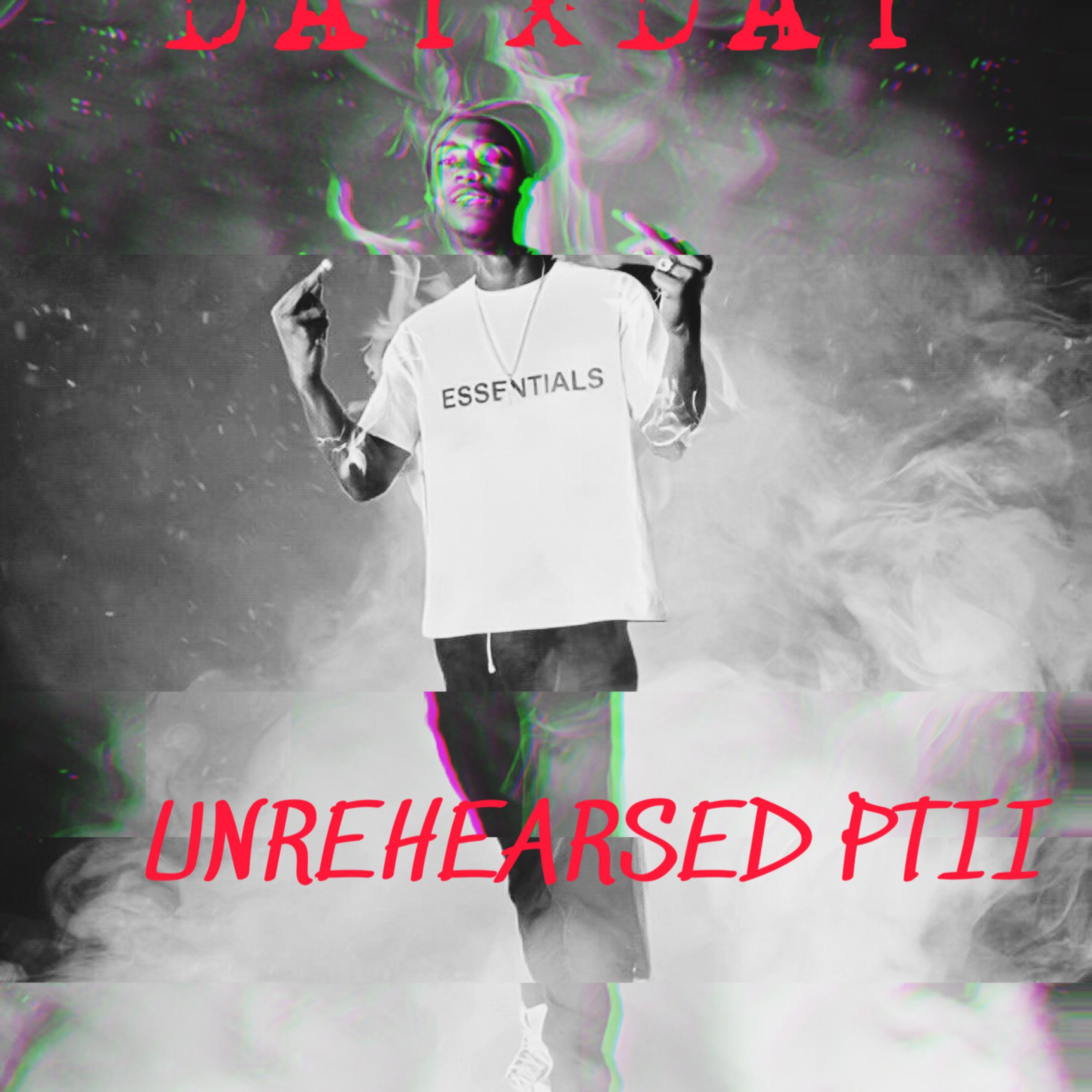 Unrehearsed PT II artwork